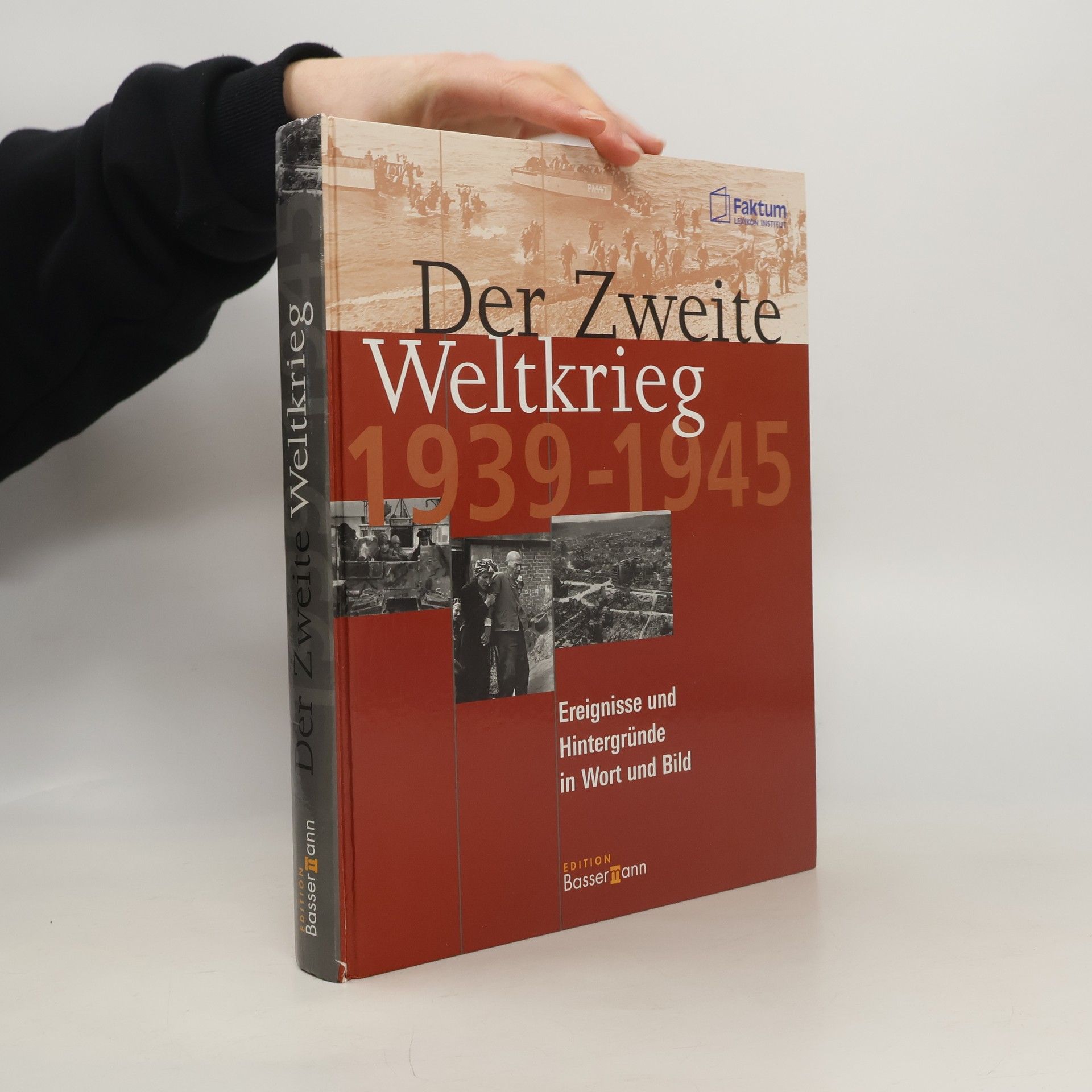 Brigitte Esser Der Zweite Weltkrieg 1939 - 1945. Ereignisse und Hintergründe in Wort und Bild.