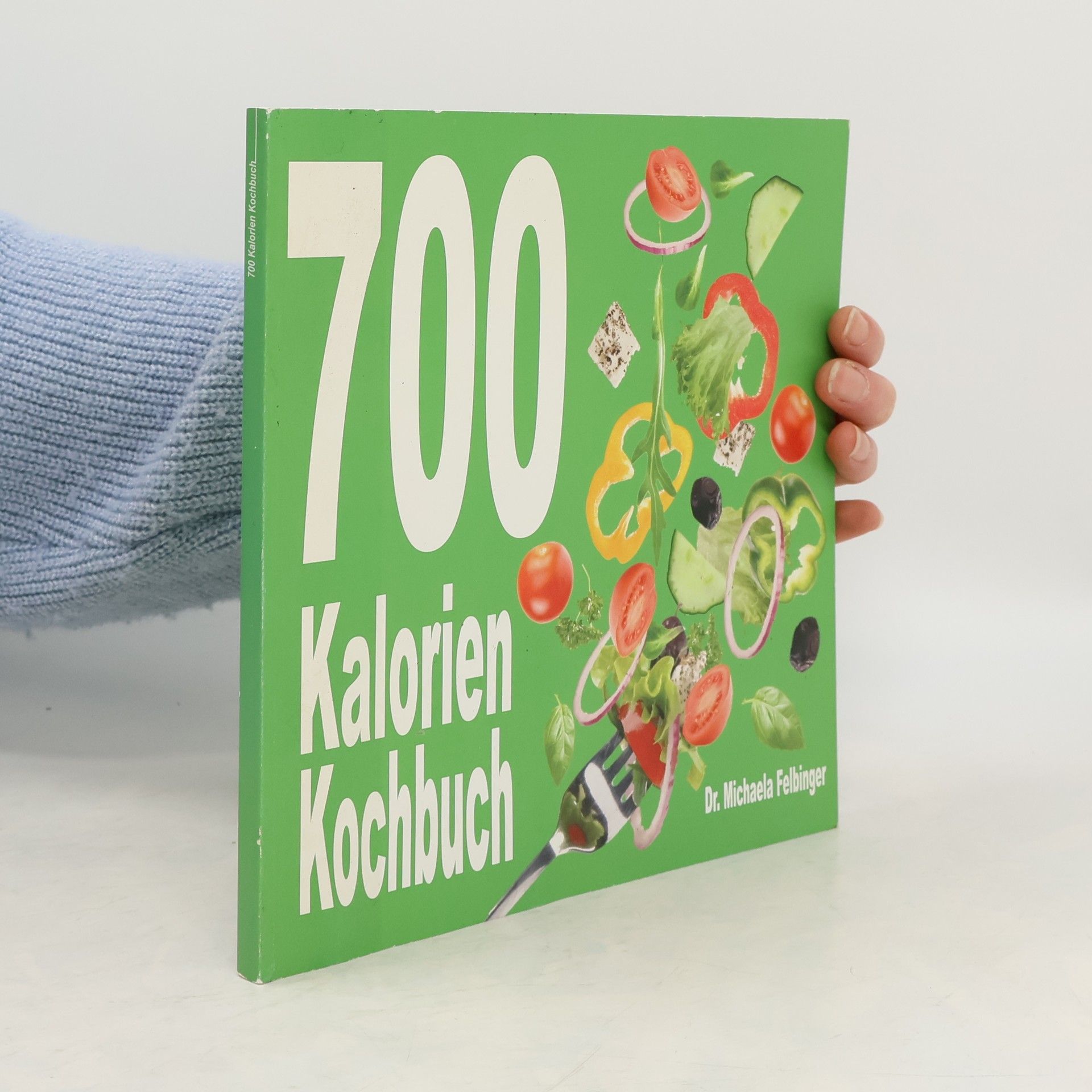Michaela Felbinger 700 Kalorien Kochbuch
