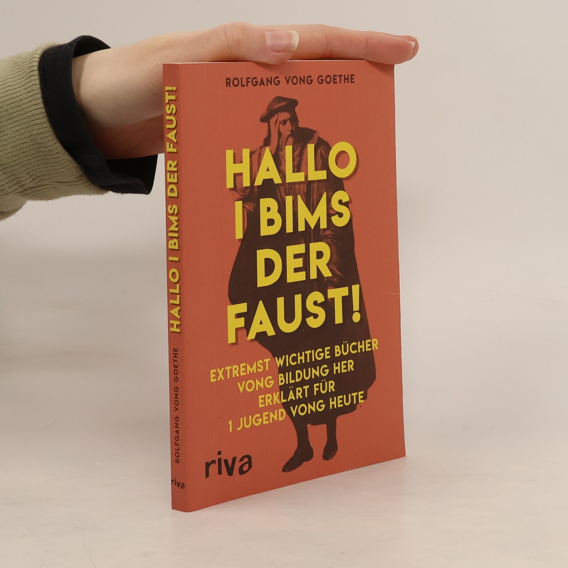 Rolfgang vong Goethe Hallo i bims der Faust!