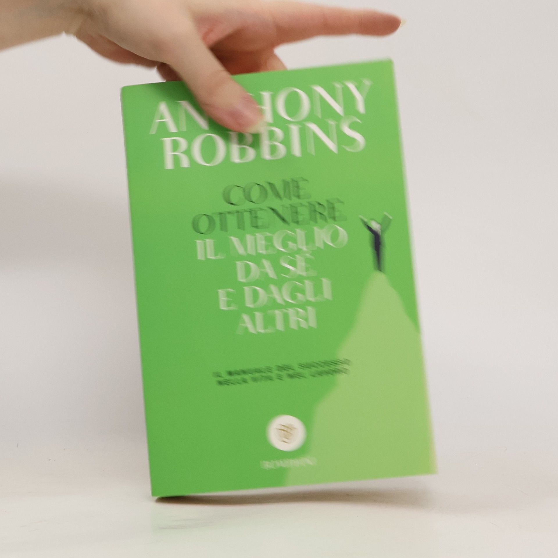 Anthony Robbins Come ottenere il meglio da sé e dagli altri