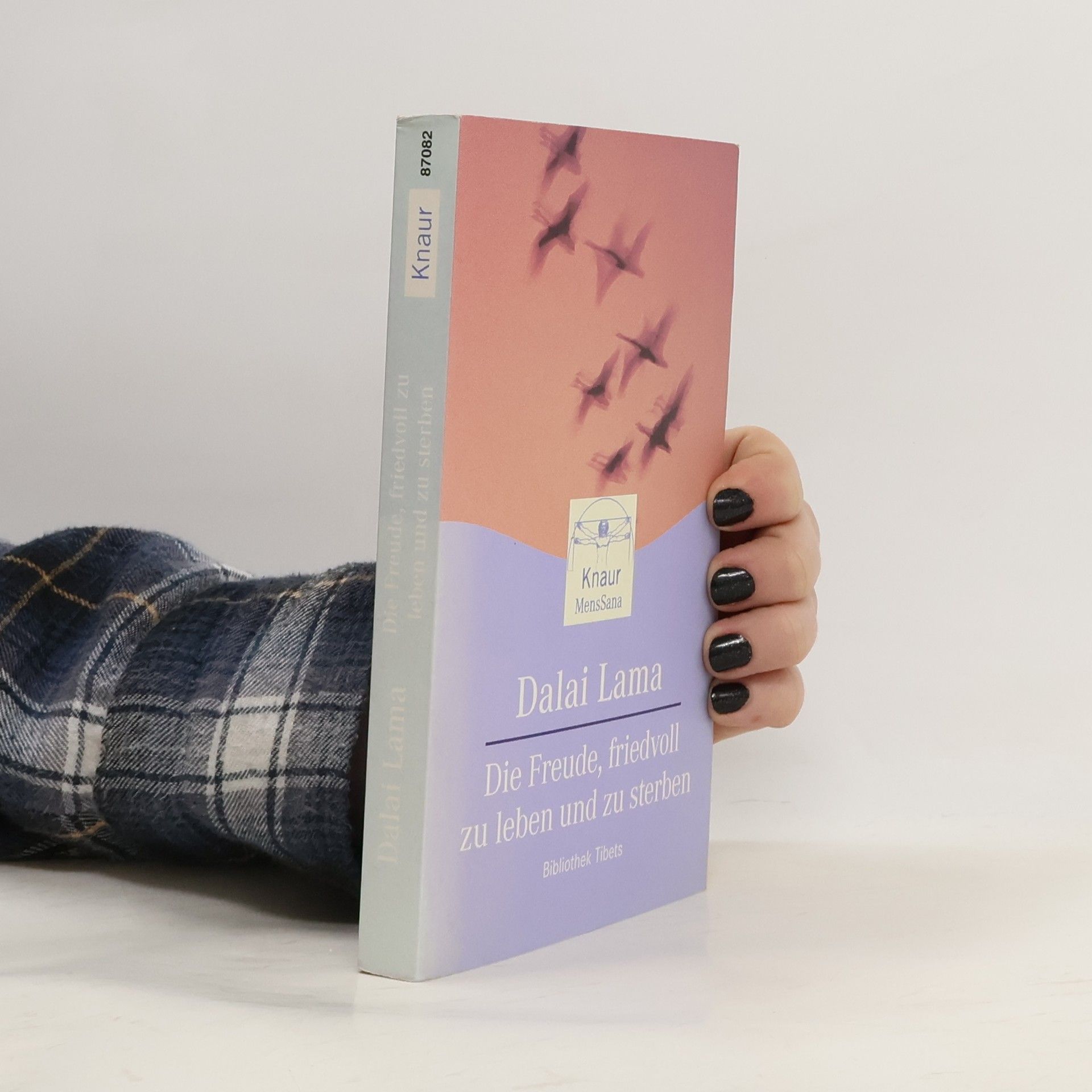 His Holiness Tenzin Gyatso the XIV Dalai Lama Bibliothek Tibets: Die Freude, friedvoll zu Leben und zu Sterben