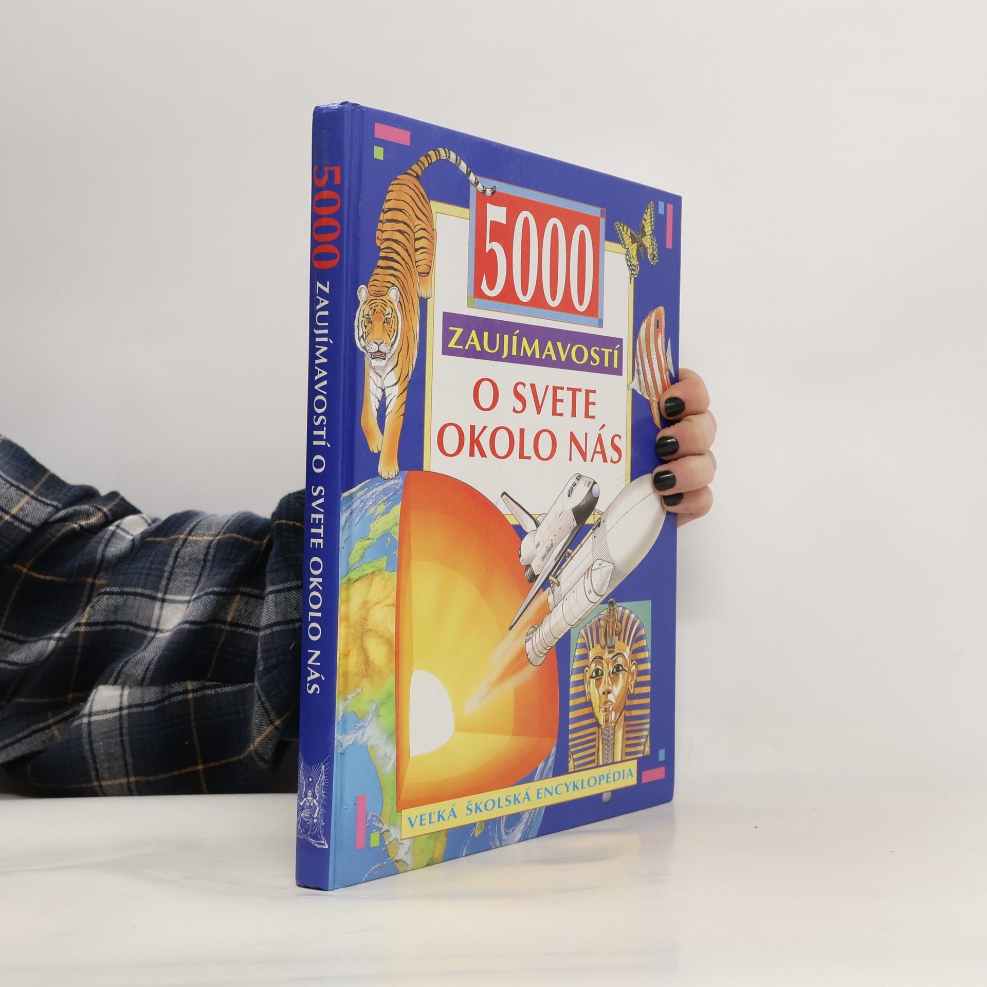AA.VV. 5000 zaujímavostí o svete okolo nás: veľká školská encyklopédia