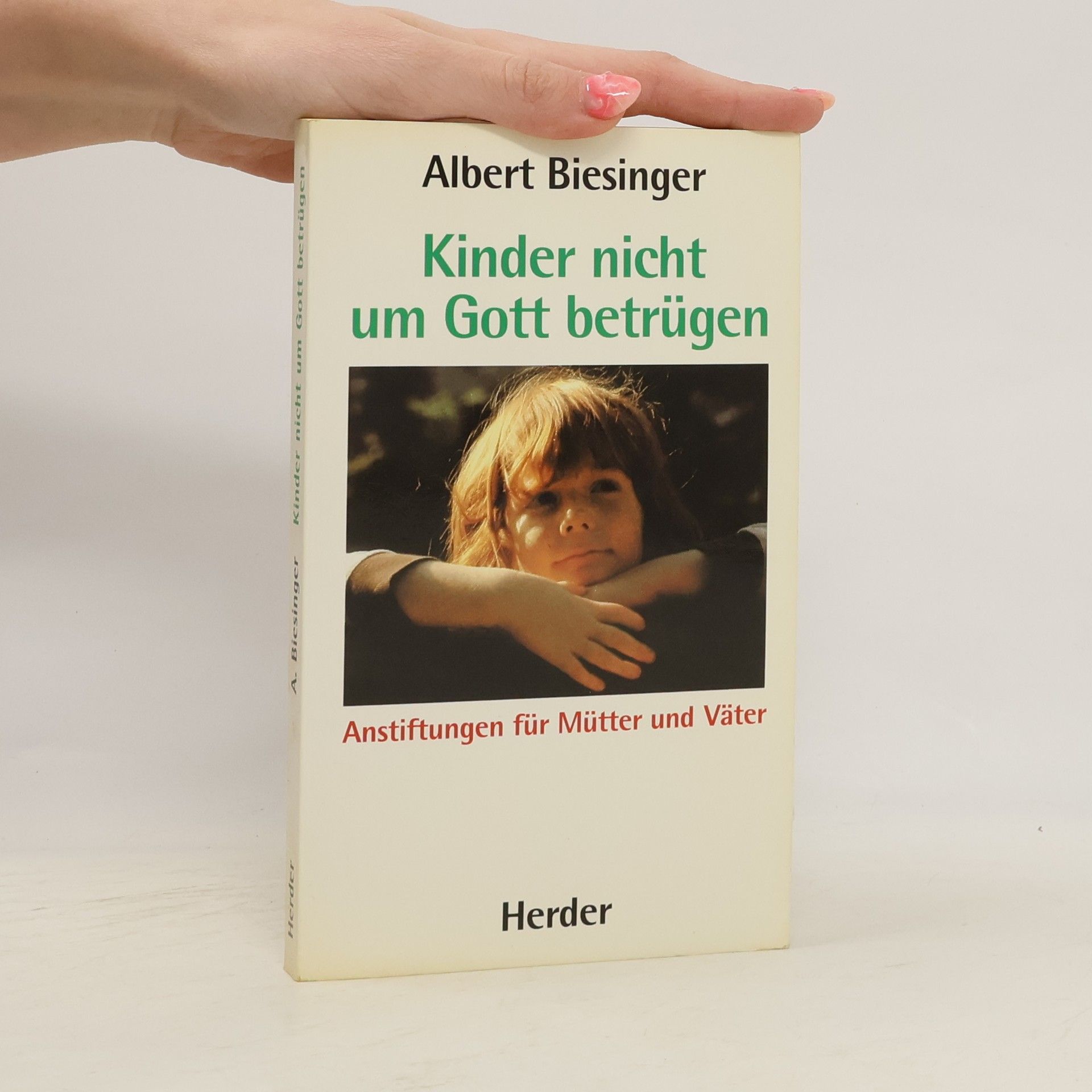Albert Biesinger Kinder nicht um Gott betrügen