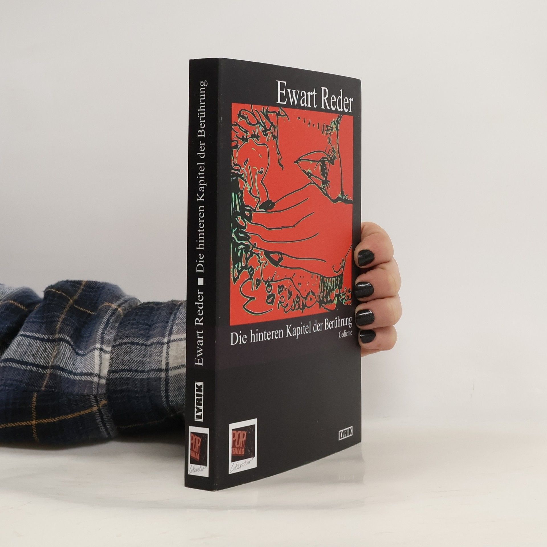 Ewart Reder Die hinteren Kapitel der Berührung. Gedichte