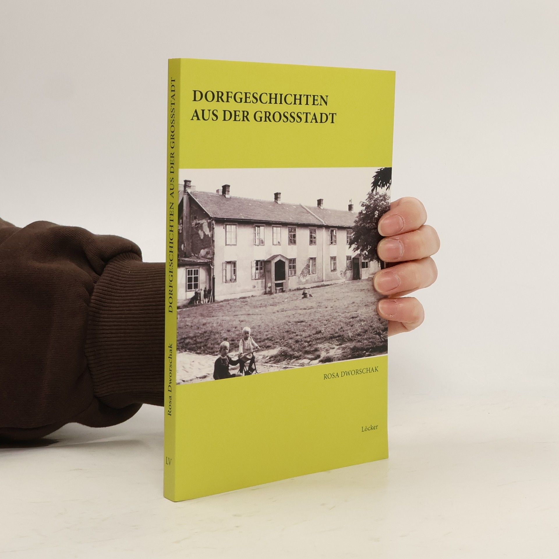 Rosa Dworschak Dorfgeschichten aus der Großstadt