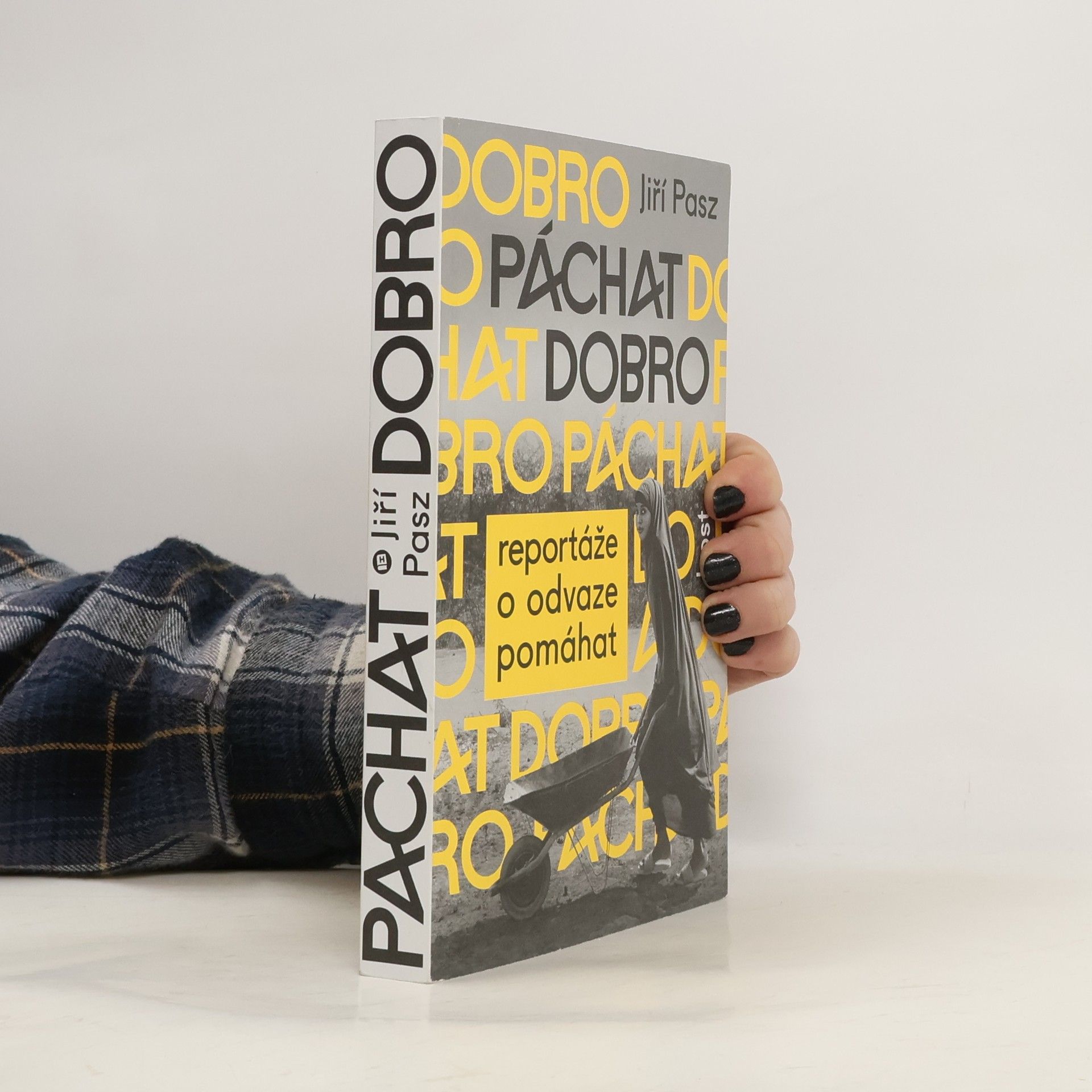 Jiří Pasz Páchat dobro - Reportáže o odvaze pomáhat