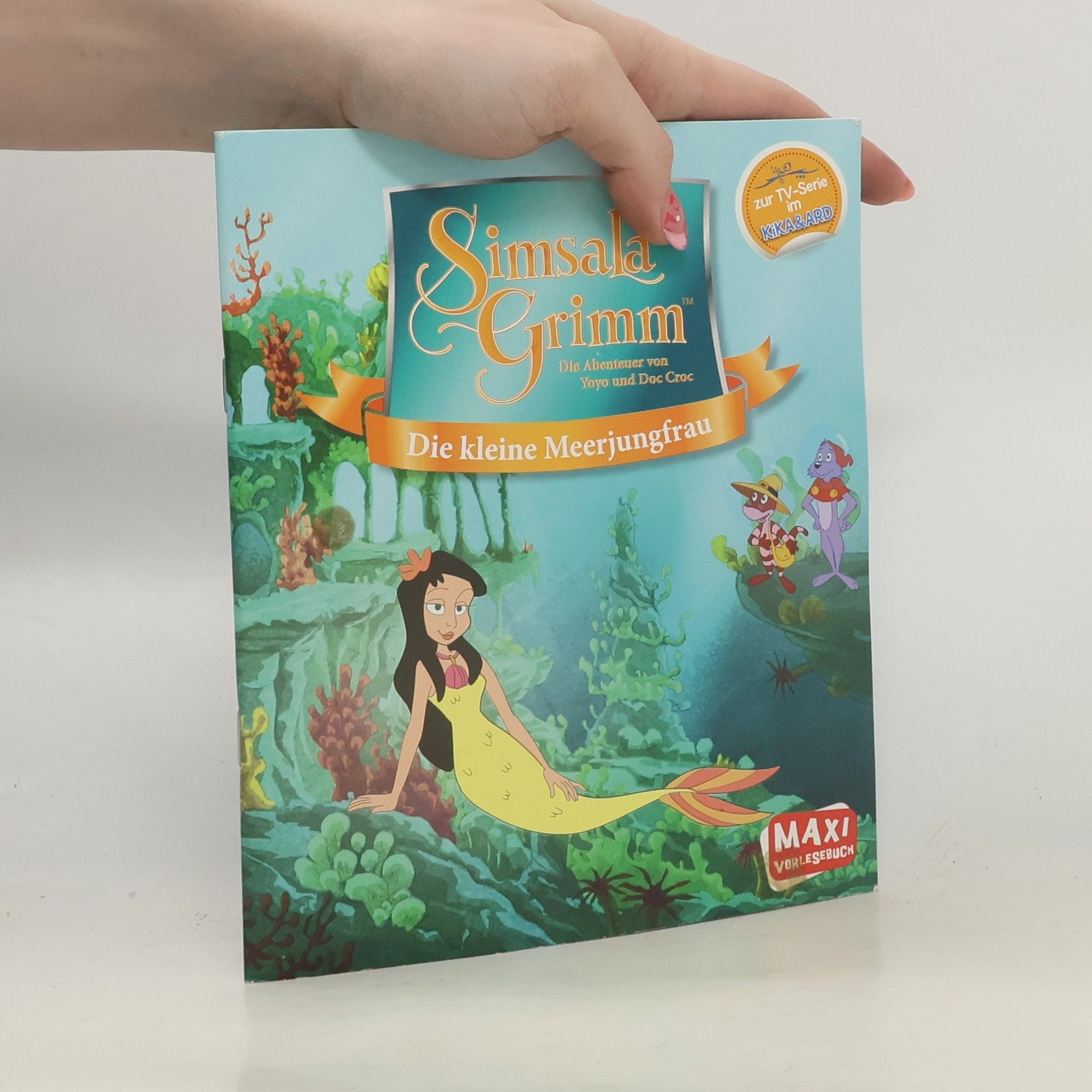 Sonja Fiedler-Tresp Simsala Grimm: die Abenteuer von Yoyo und Doc Croc - Die kleine Meerjungfrau