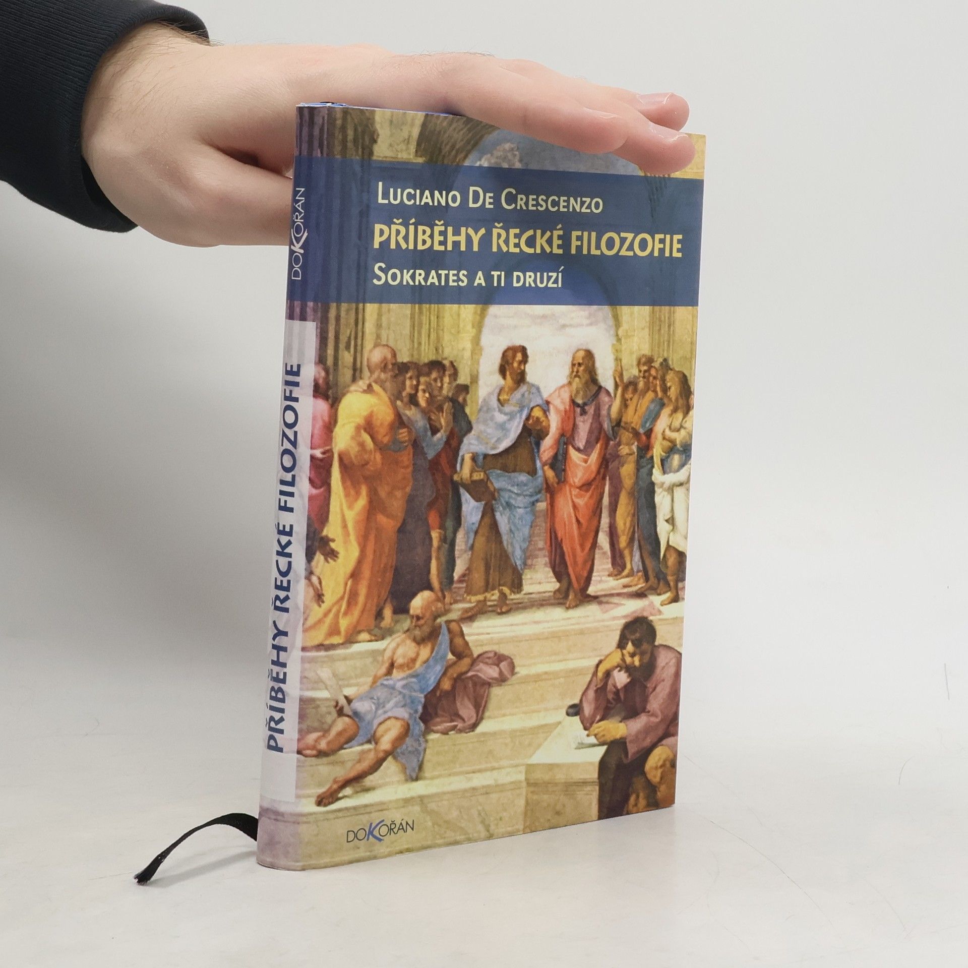 Luciano De Crescenzo Příběhy řecké filozofie. Sokrates a ti druzí
