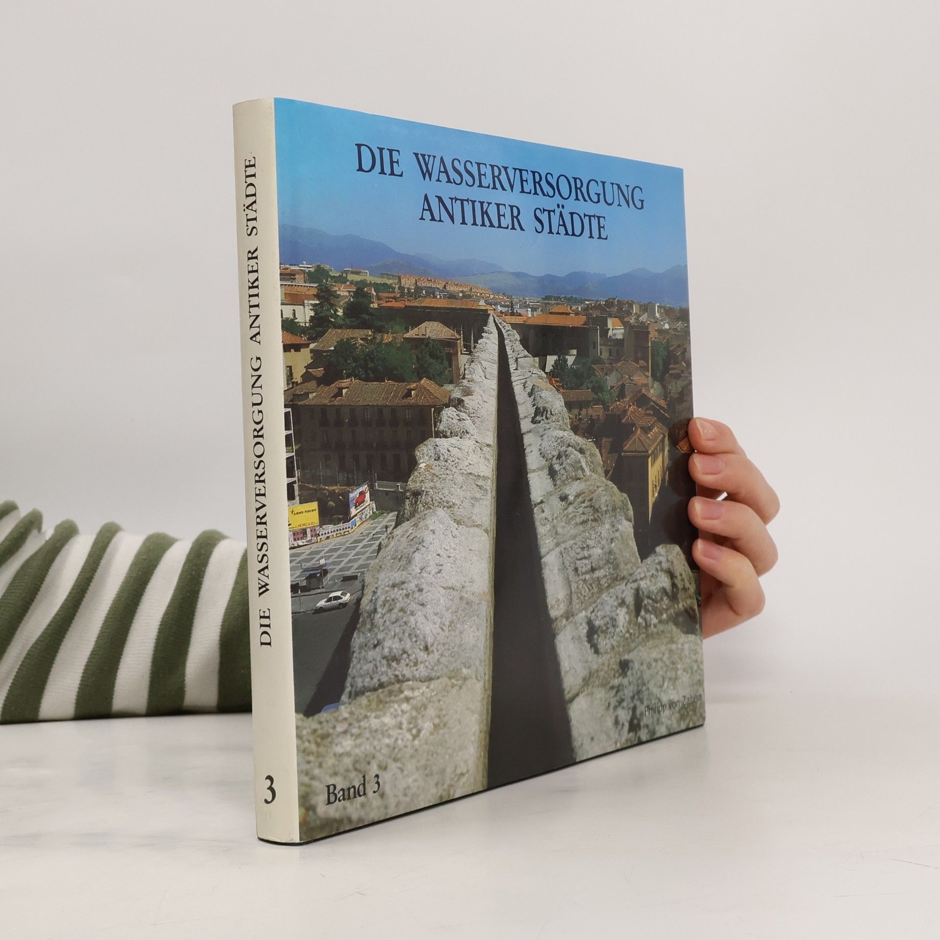 AA.VV. Die Wasserversorgung antiker Städte. Band 3