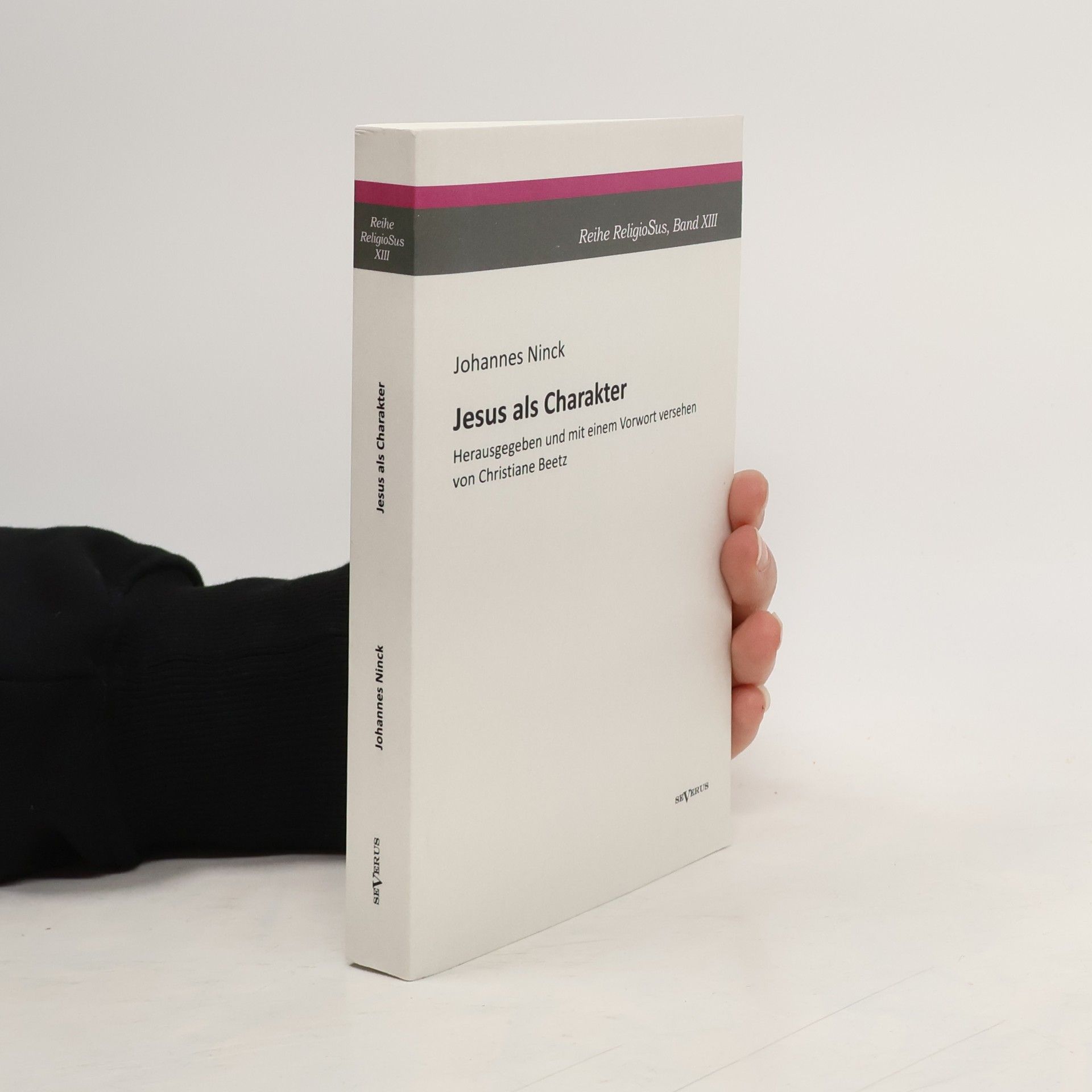 Johannes Ninck Jesus als Charakter. Eine psychologische Untersuchung seiner Persönlichkeit