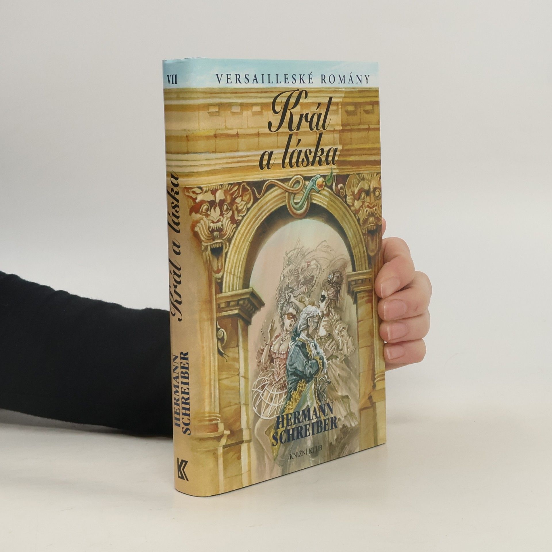 Hermann Schreiber Versailleské romány. VII, Král a láska