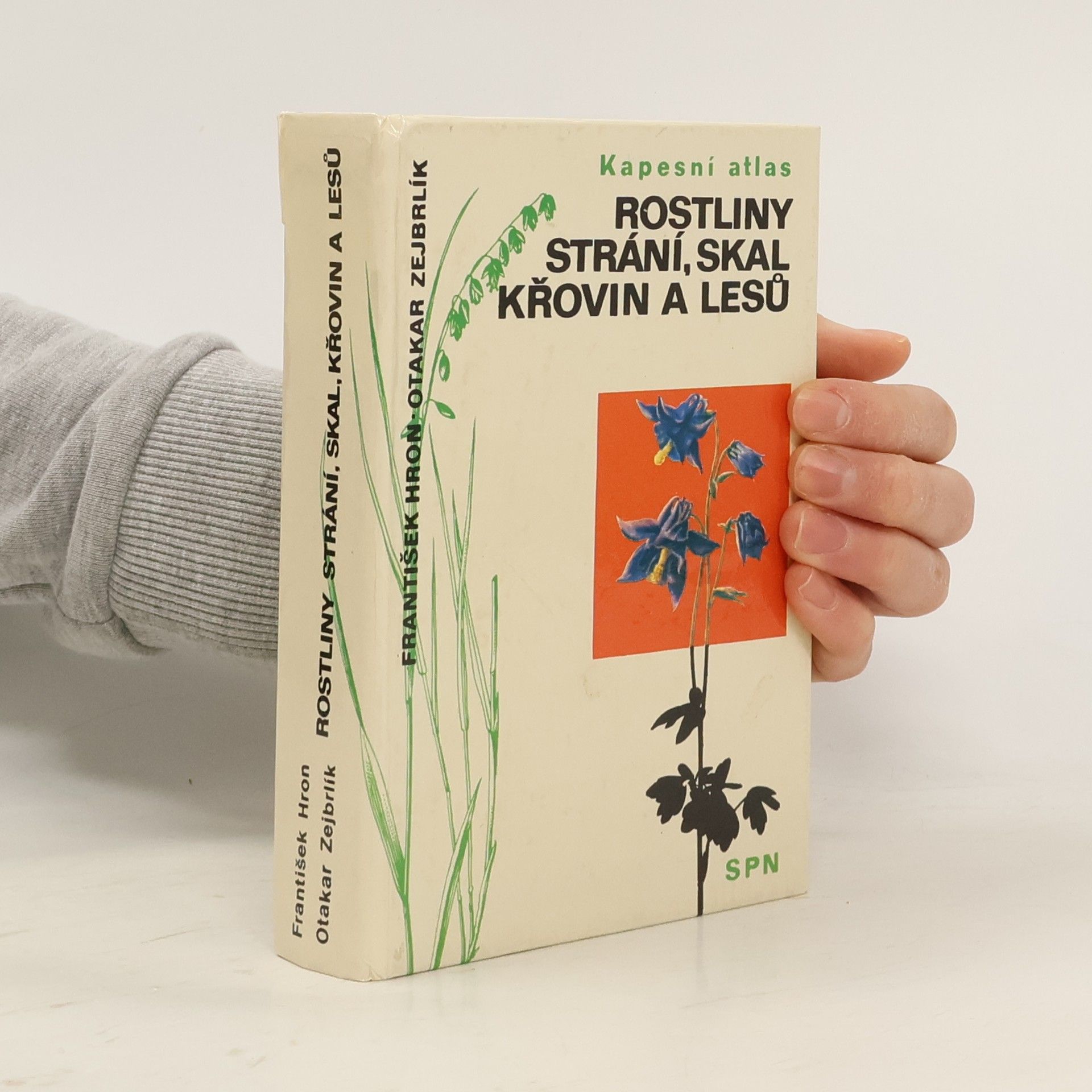 František Hron Rostliny strání, skal, křovin a lesů. Kapesní atlas