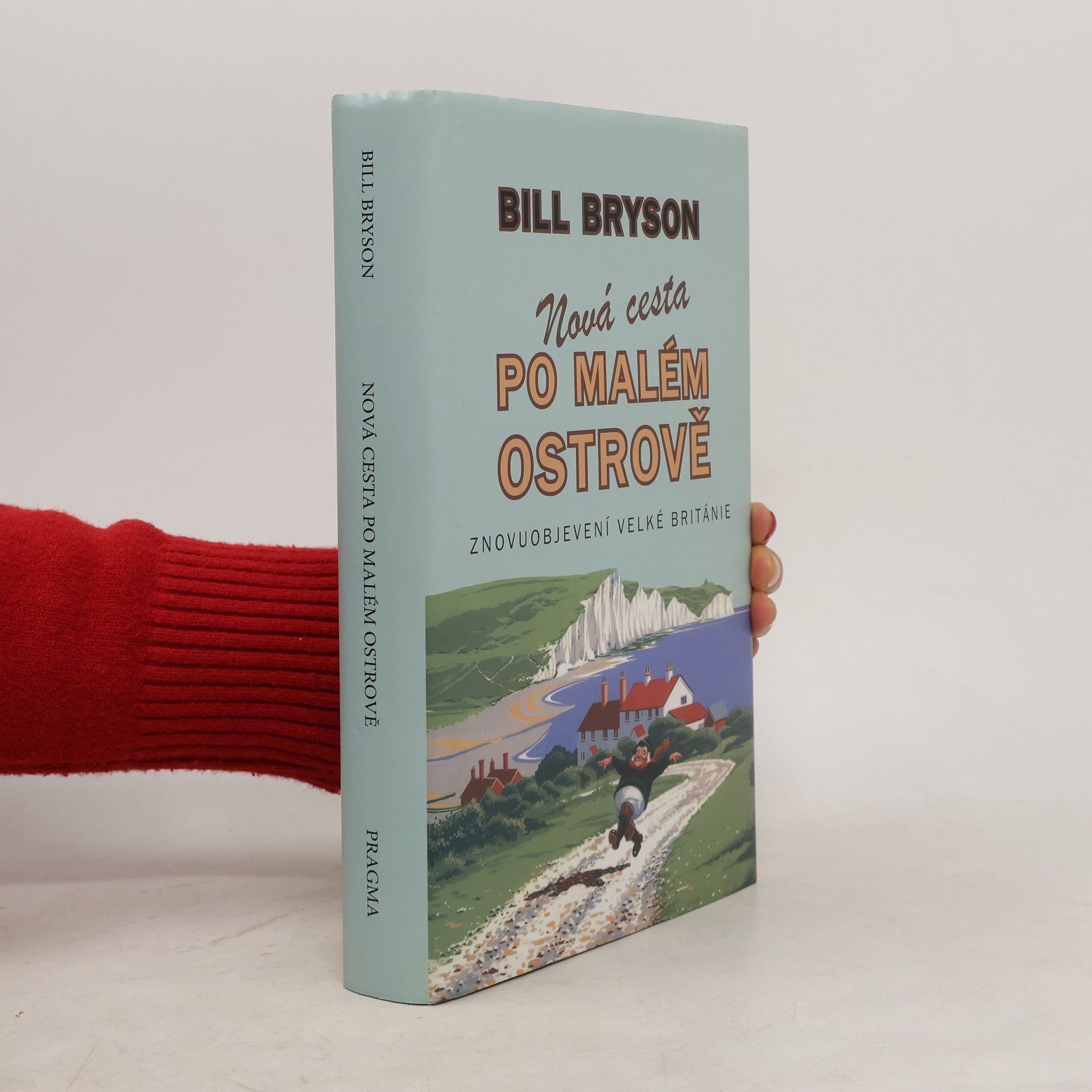 Bill Bryson Nová cesta po malém ostrově. Znovuobjevení Velké Británie
