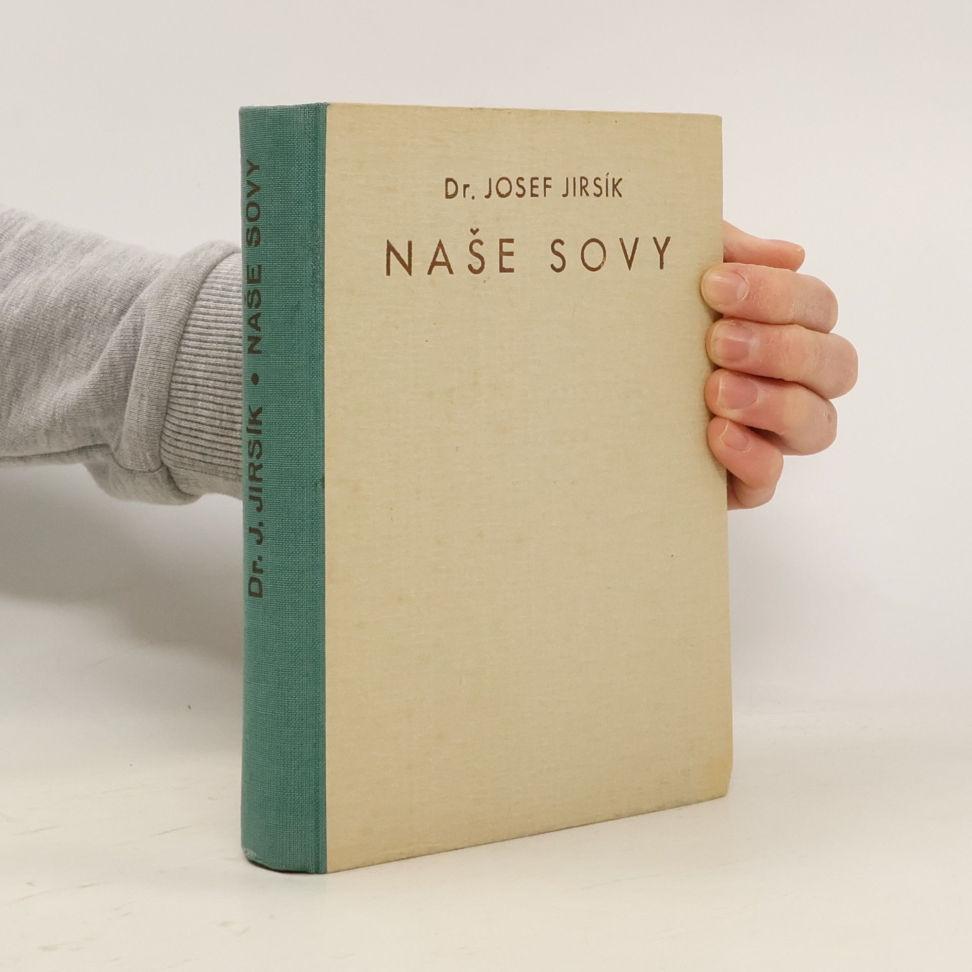 Naše sovy, datli, rorýsi, lelkové : Pro lesní personál, lovce, rolníky, učitelstvo, ornithology a přátele přírody