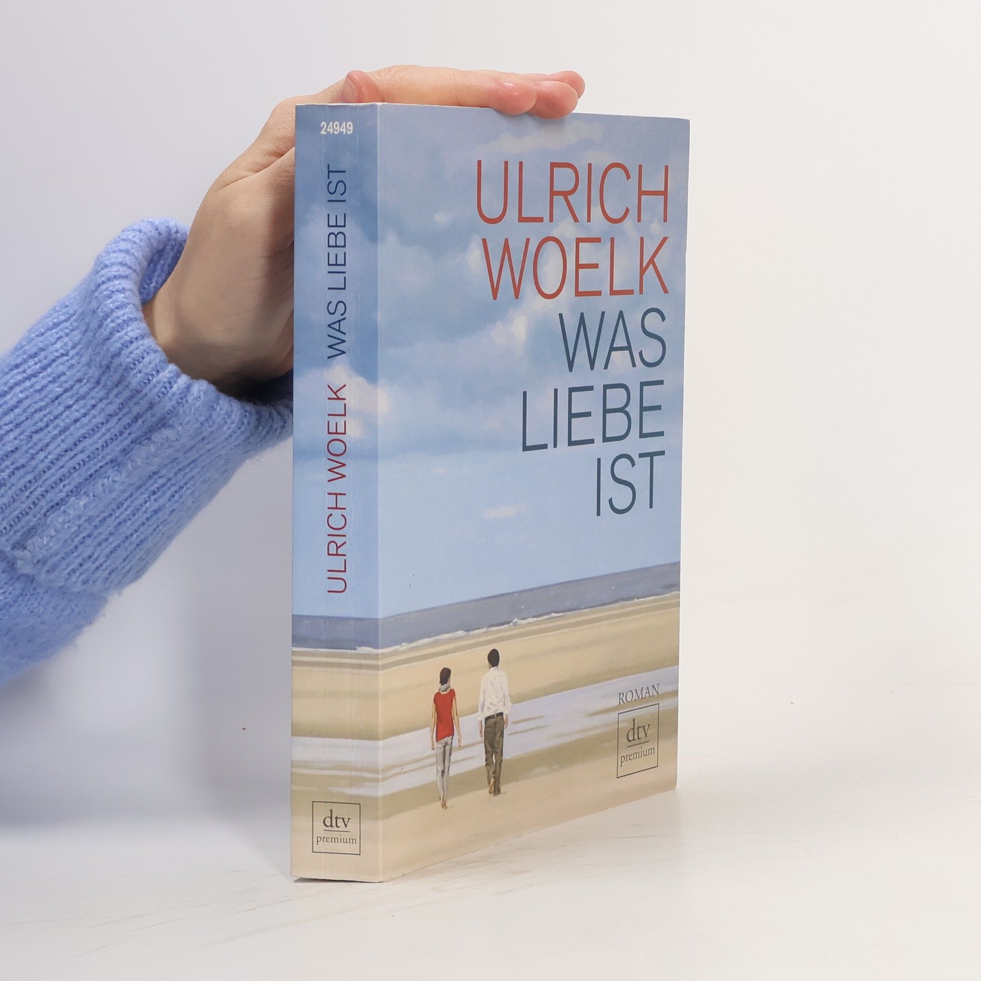 Ulrich Woelk Was Liebe ist