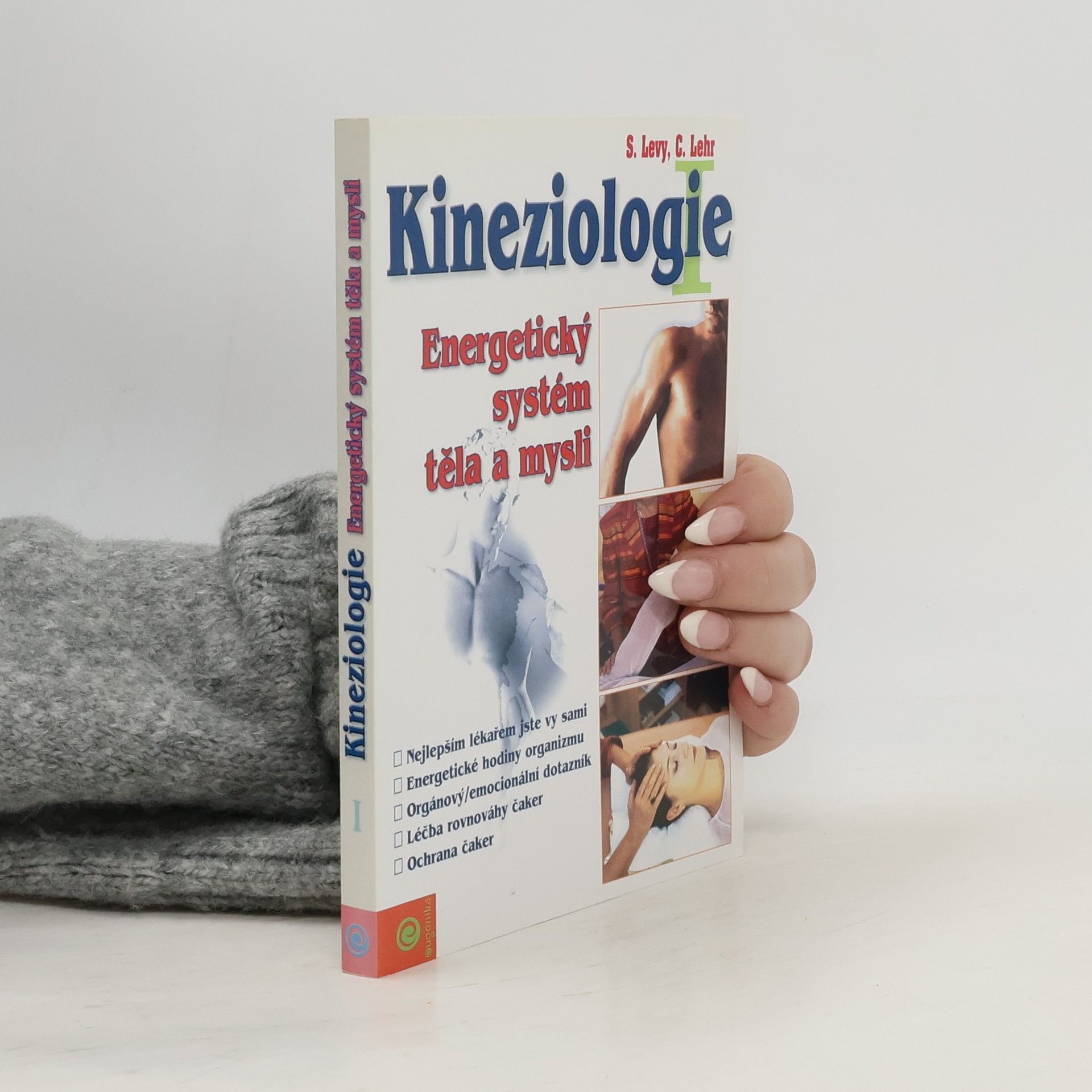 Carol Lehr Kineziologie I. Energetický systém těla a mysli