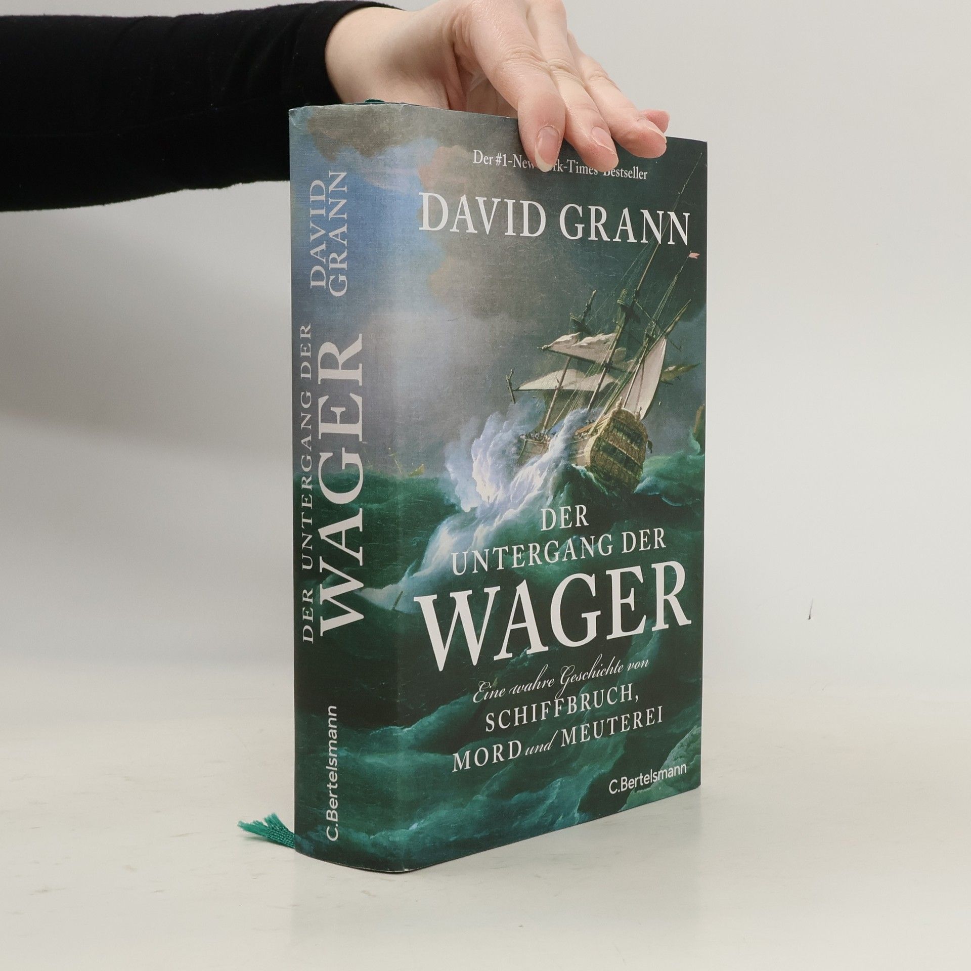David Grann Der Untergang der "Wager". Eine wahre Geschichte von Schiffbruch, Mord und Meuterei - Der #1-New-York-Times-Bestseller