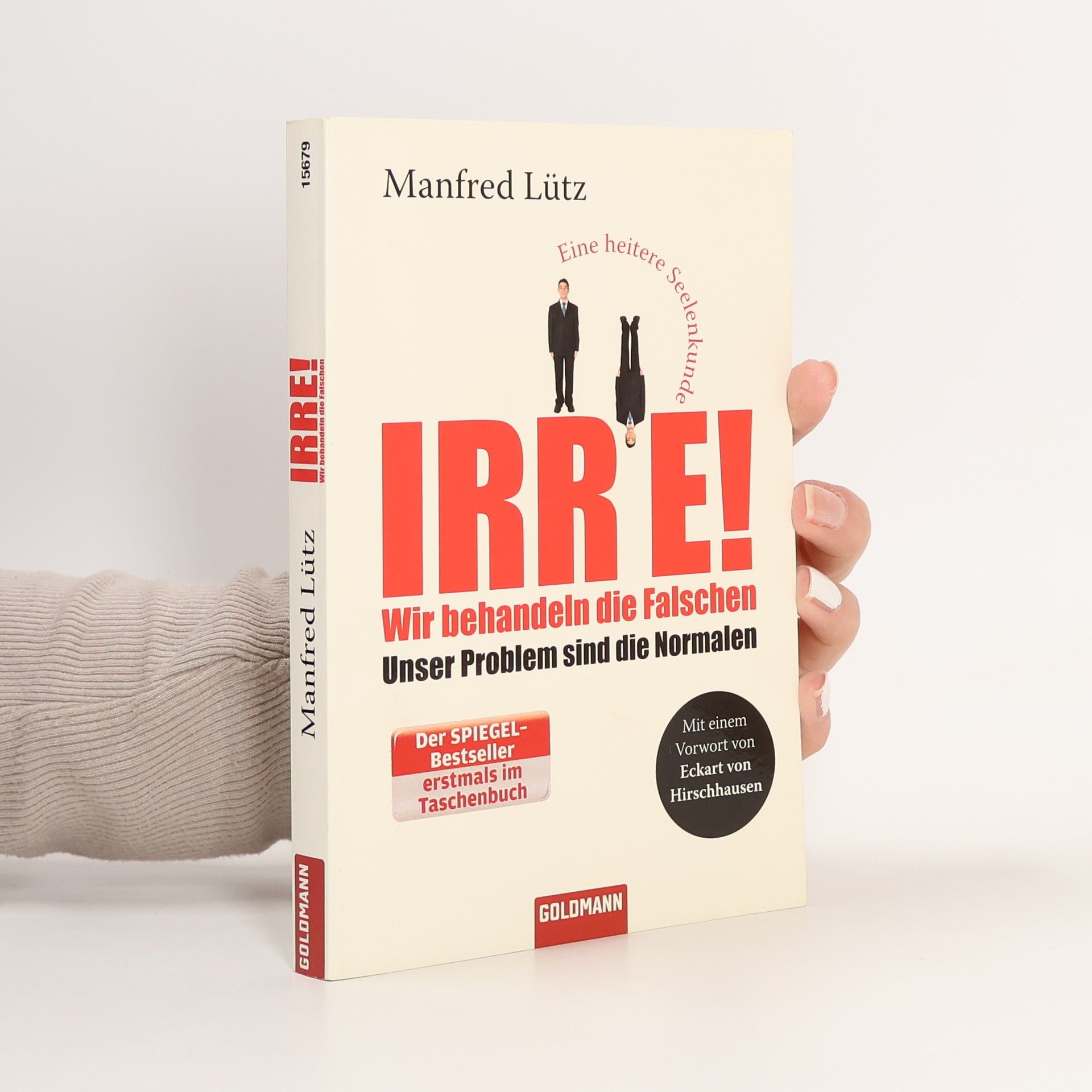 Manfred Lütz Irre! Wir behandeln die Falschen