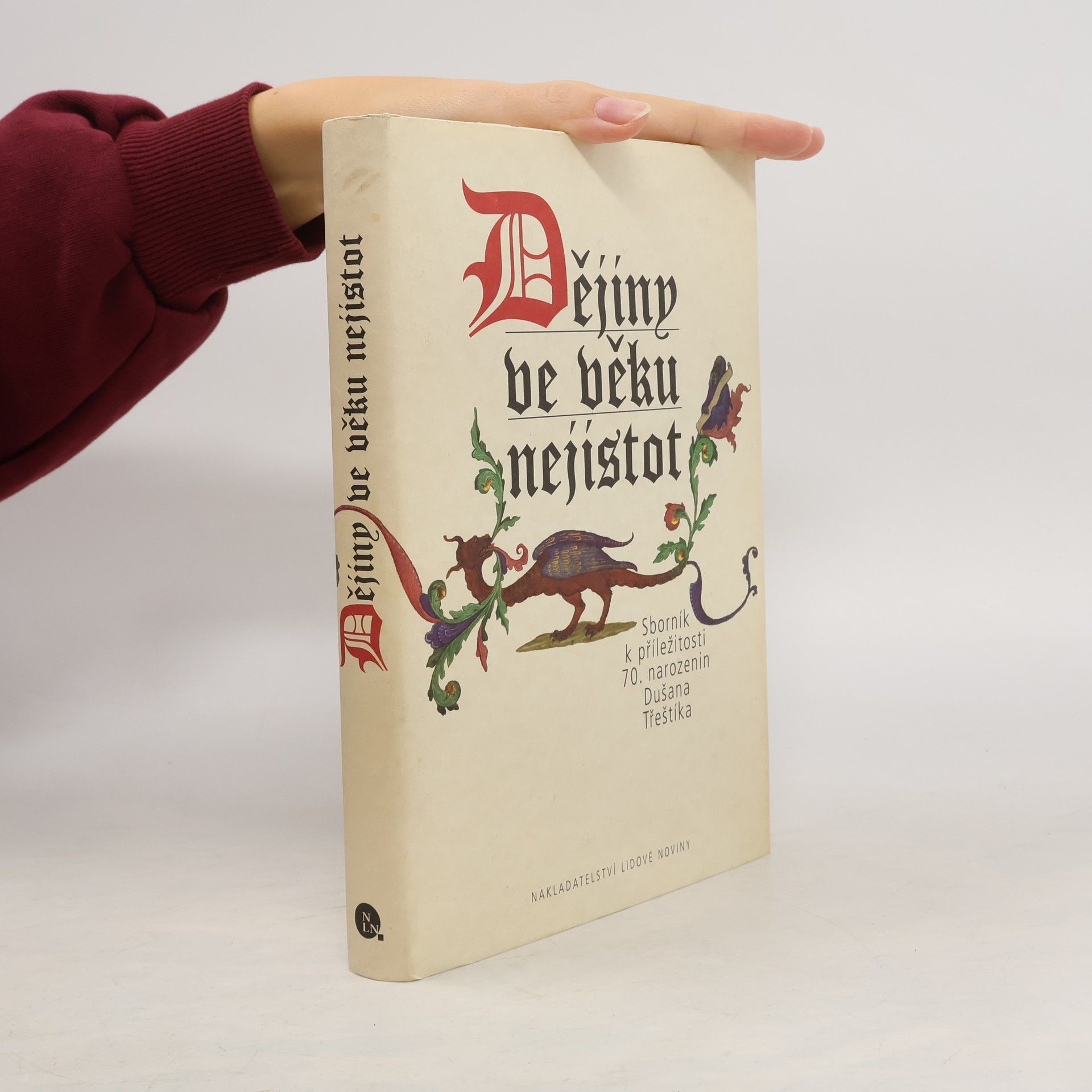 Dějiny ve věku nejistot. Sborník k příležitosti 70. narozenin Dušana Třeštíka