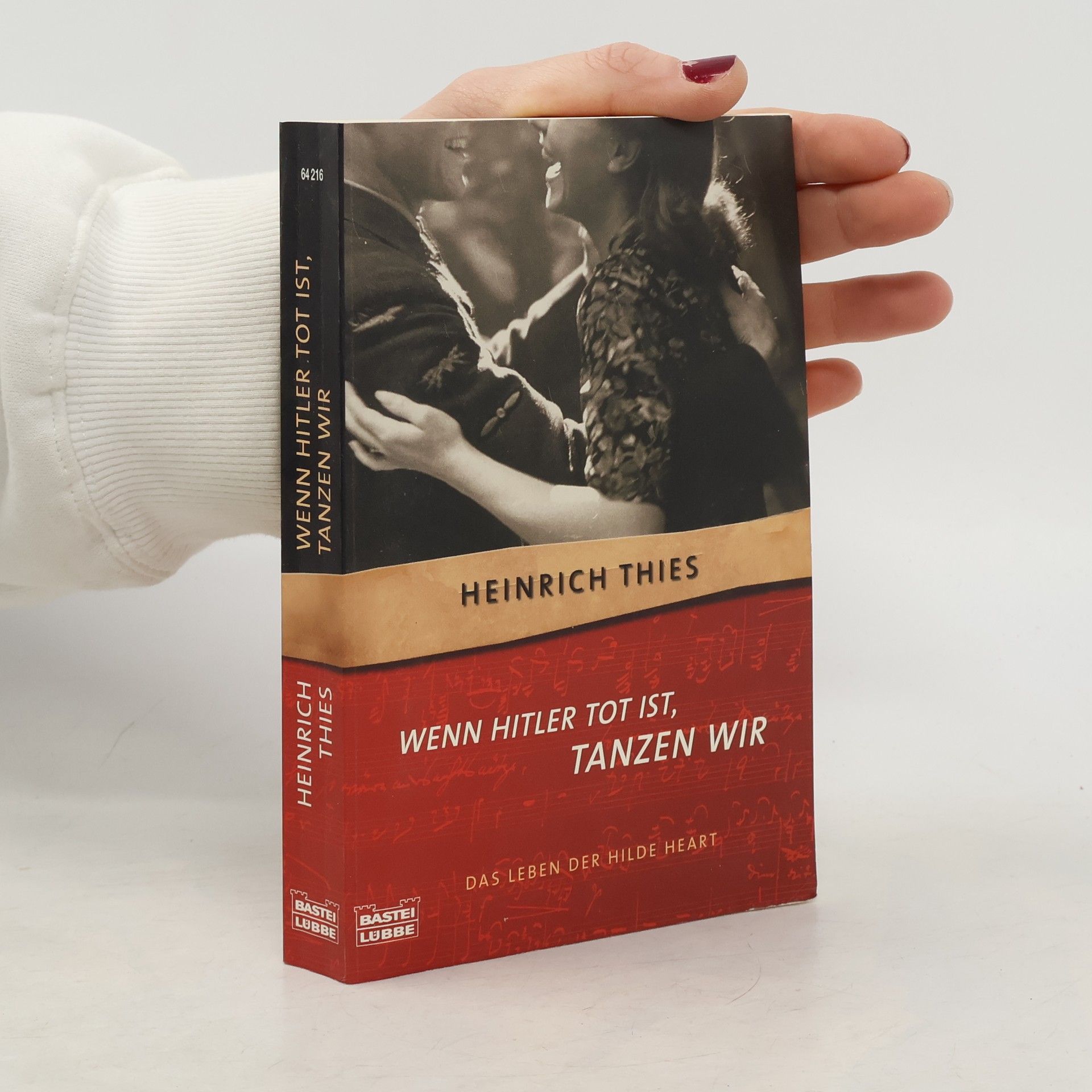 Wenn Hitler tot ist, tanzen wir. Das Leben der Hilde Heart