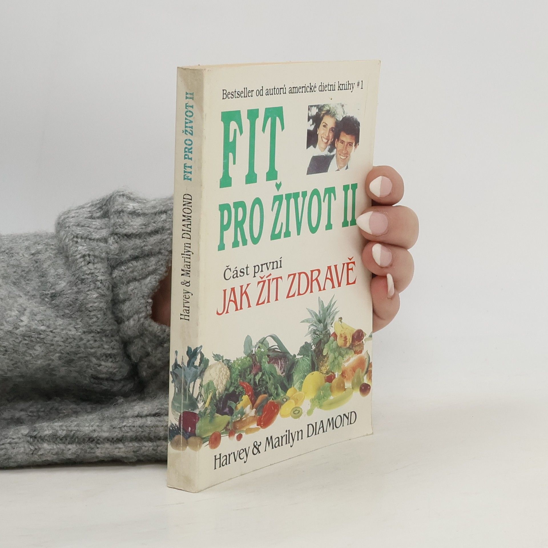 Harvey Diamond Fit pro život II. Část první, jak žít zdravě