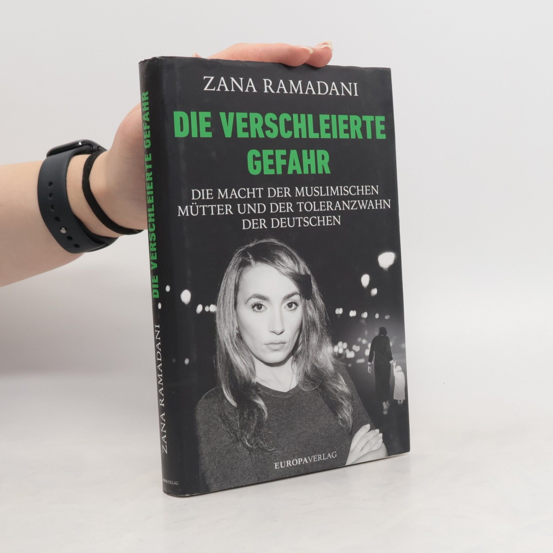 Zana Ramadani Die verschleierte Gefahr