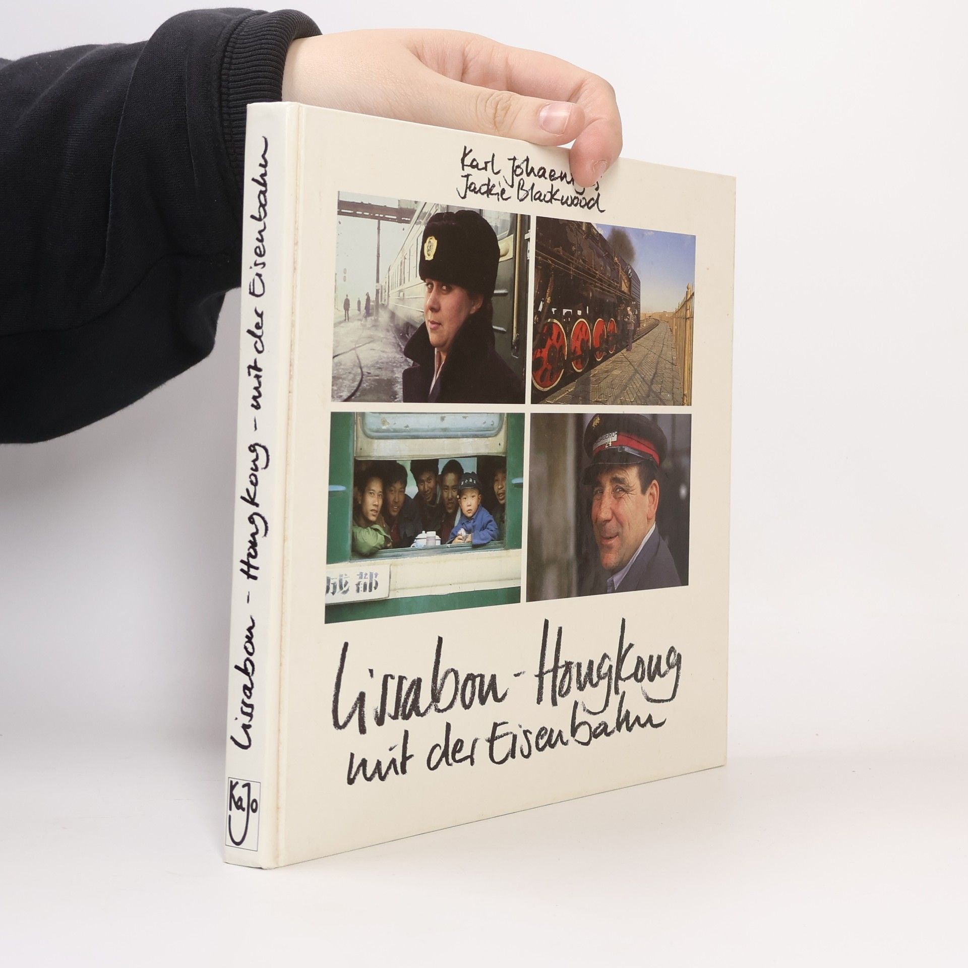 Karl Johaentges Lissabon - Hongkong mit der Eisenbahn