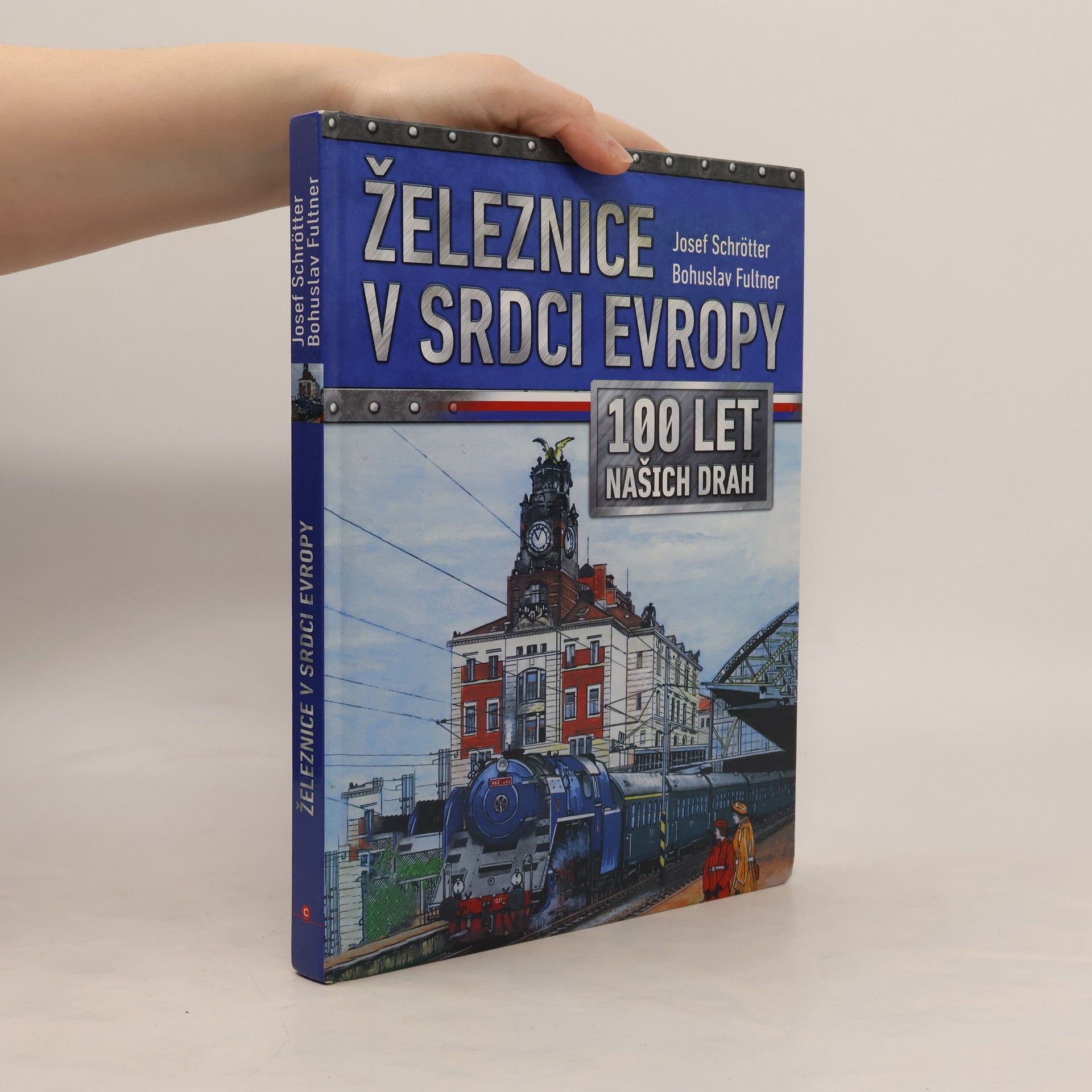 Josef Schrötter Železnice v srdci Evropy