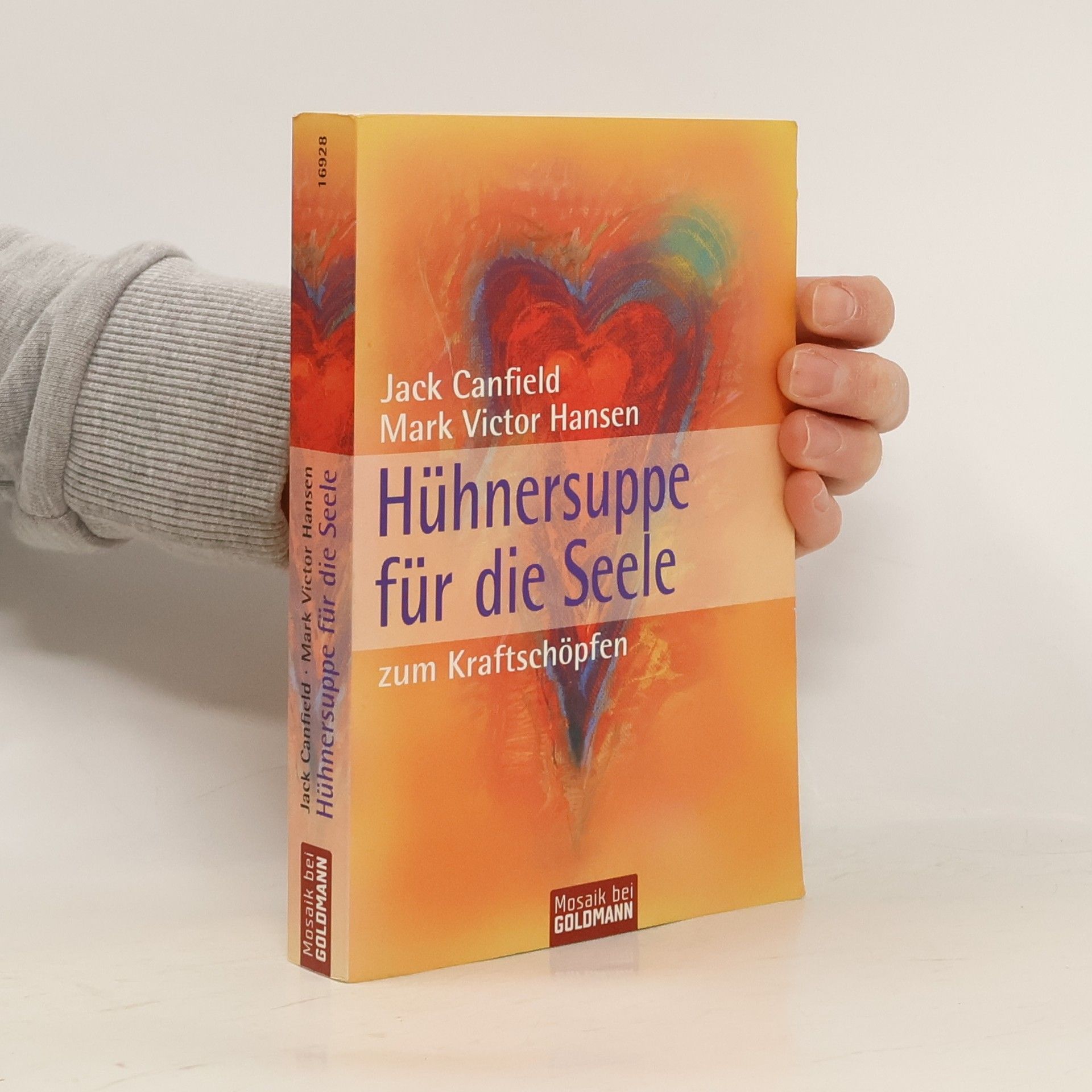 Jack Canfield Hühnersuppe für die Seele - zum Kraftschöpfen