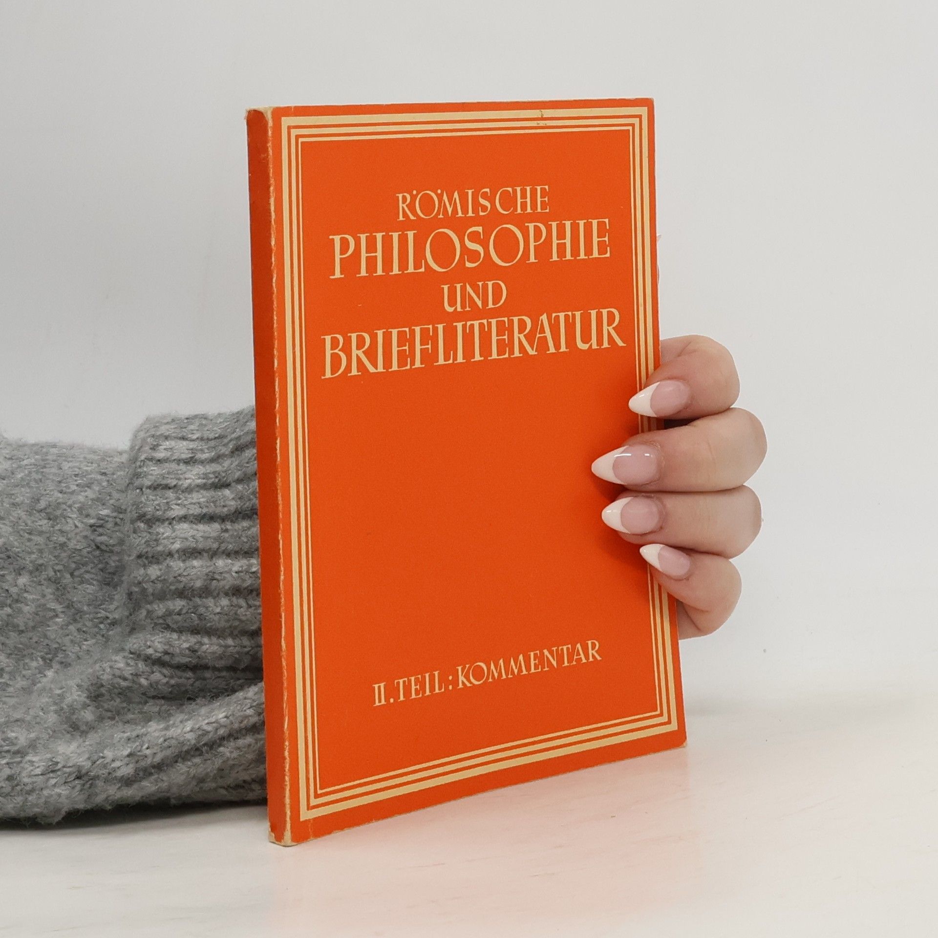 Autores varios Römische Philosophie und Briefliteratur II. Teil. Kommentar