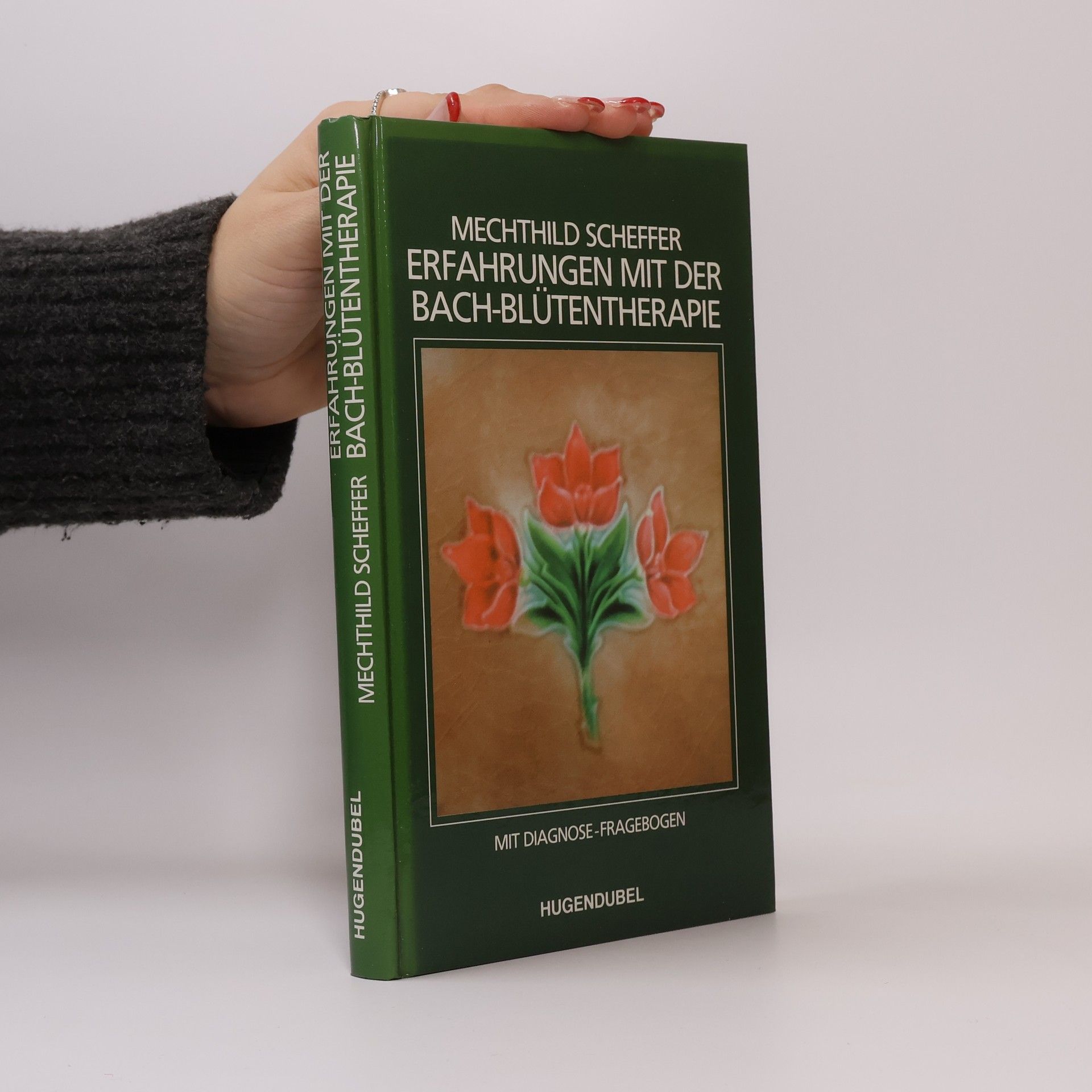 Mechthild Scheffer Erfahrungen mit der Bach-Blütentherapie