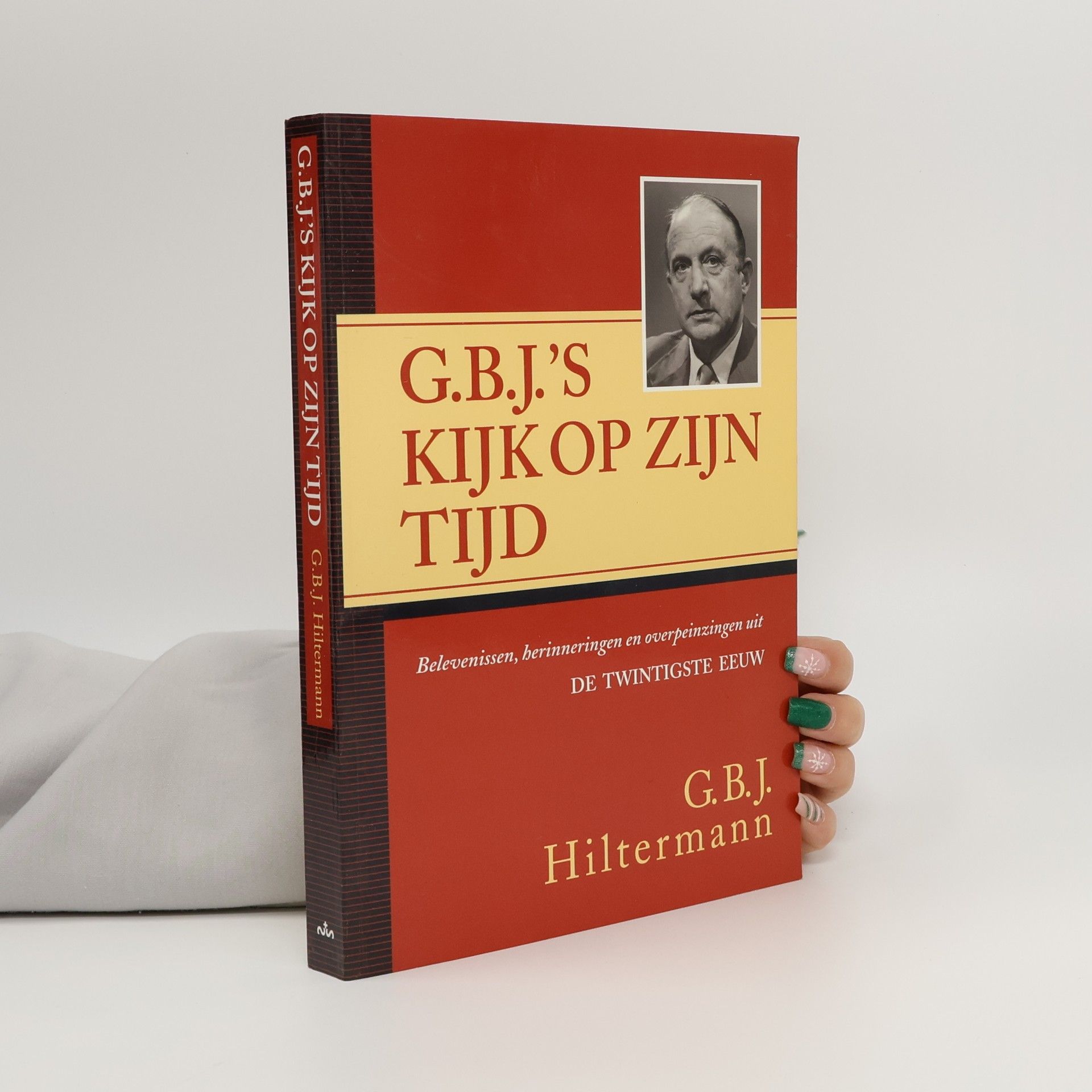 Gustavo Bernardo José Hiltermann G.B.J.'s kijk op zijn tijd