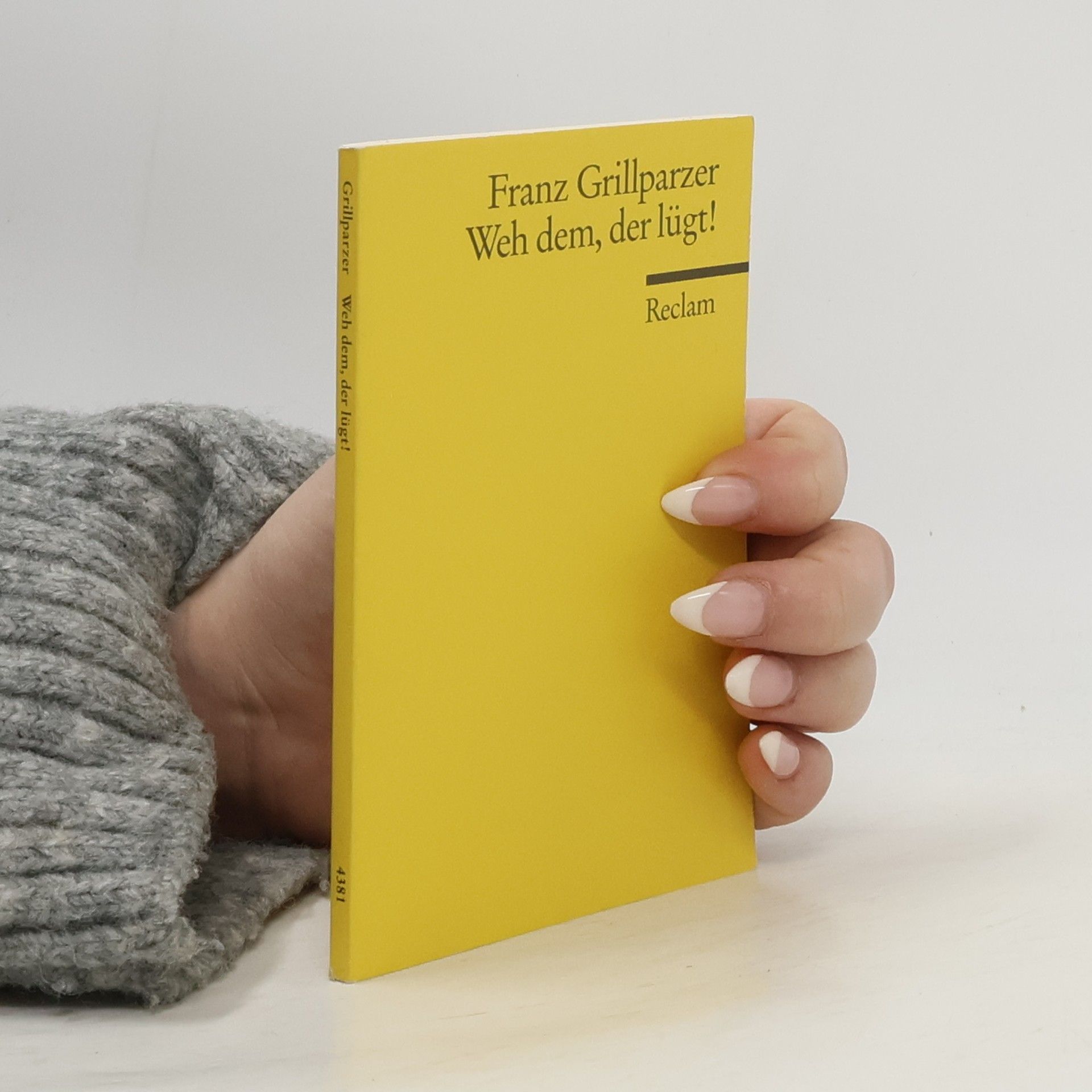 Franz Grillparzer Weh dem, der lügt!