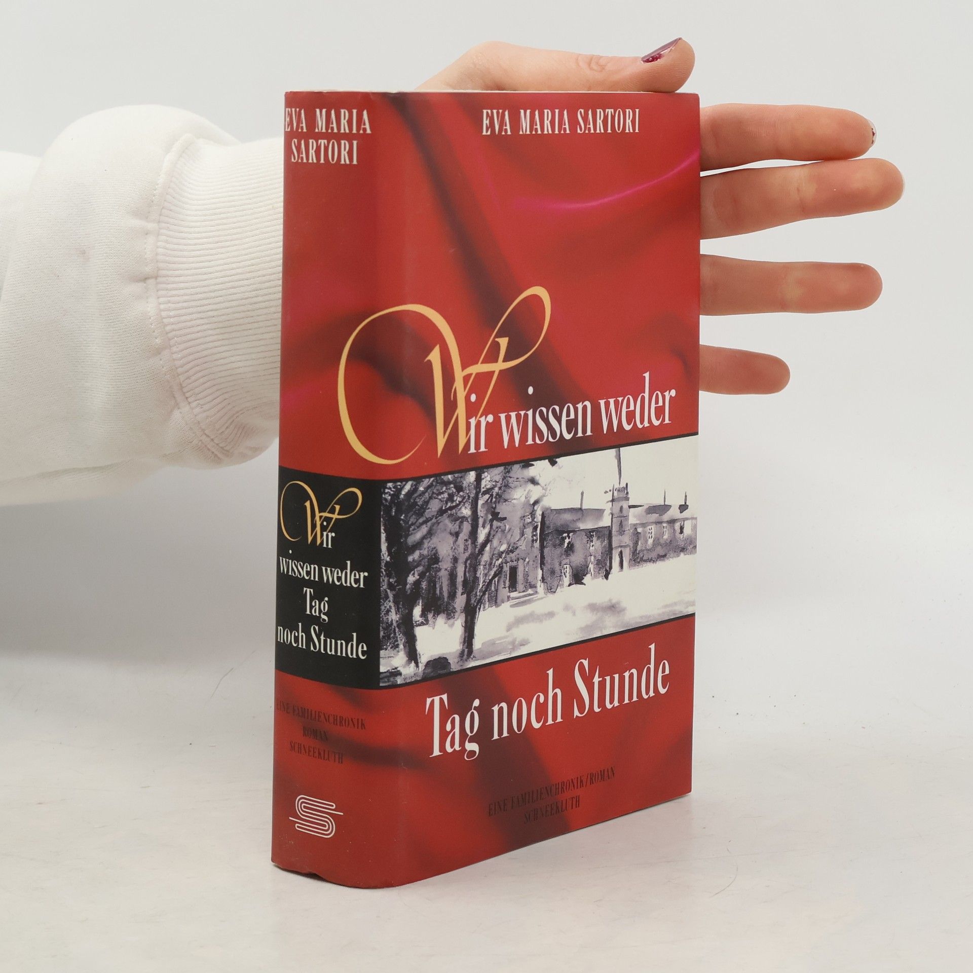 Eva M. Sartori Wir wissen weder Tag noch Stunde. Roman