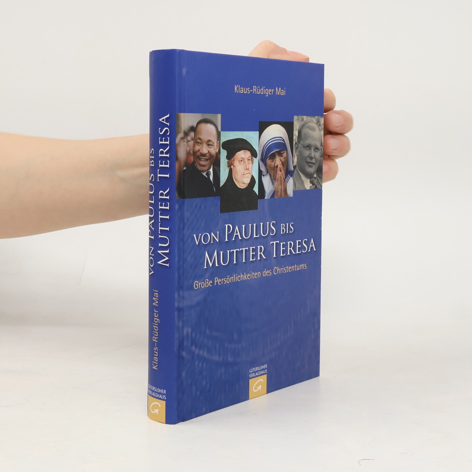 Klaus-Rüdiger Mai Von Paulus bis Mutter Teresa