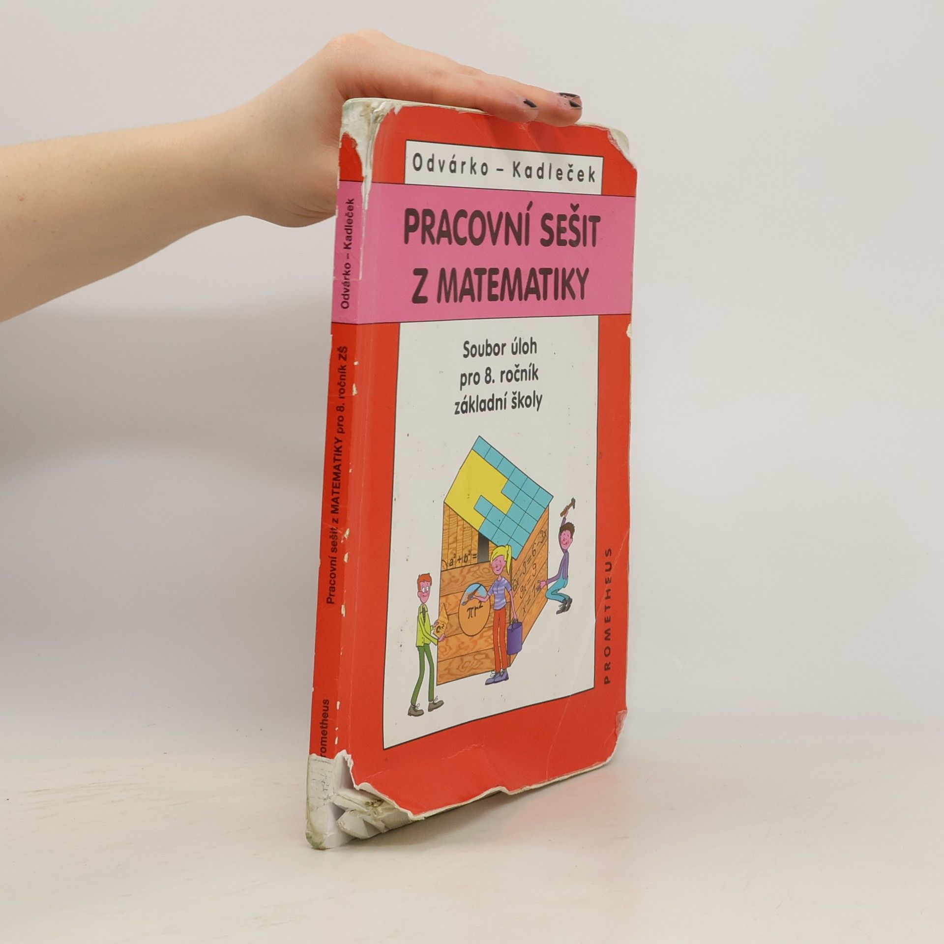 Oldřich Odvárko Pracovní sešit z matematiky: Soubor úloh pro 8. ročník základní školy