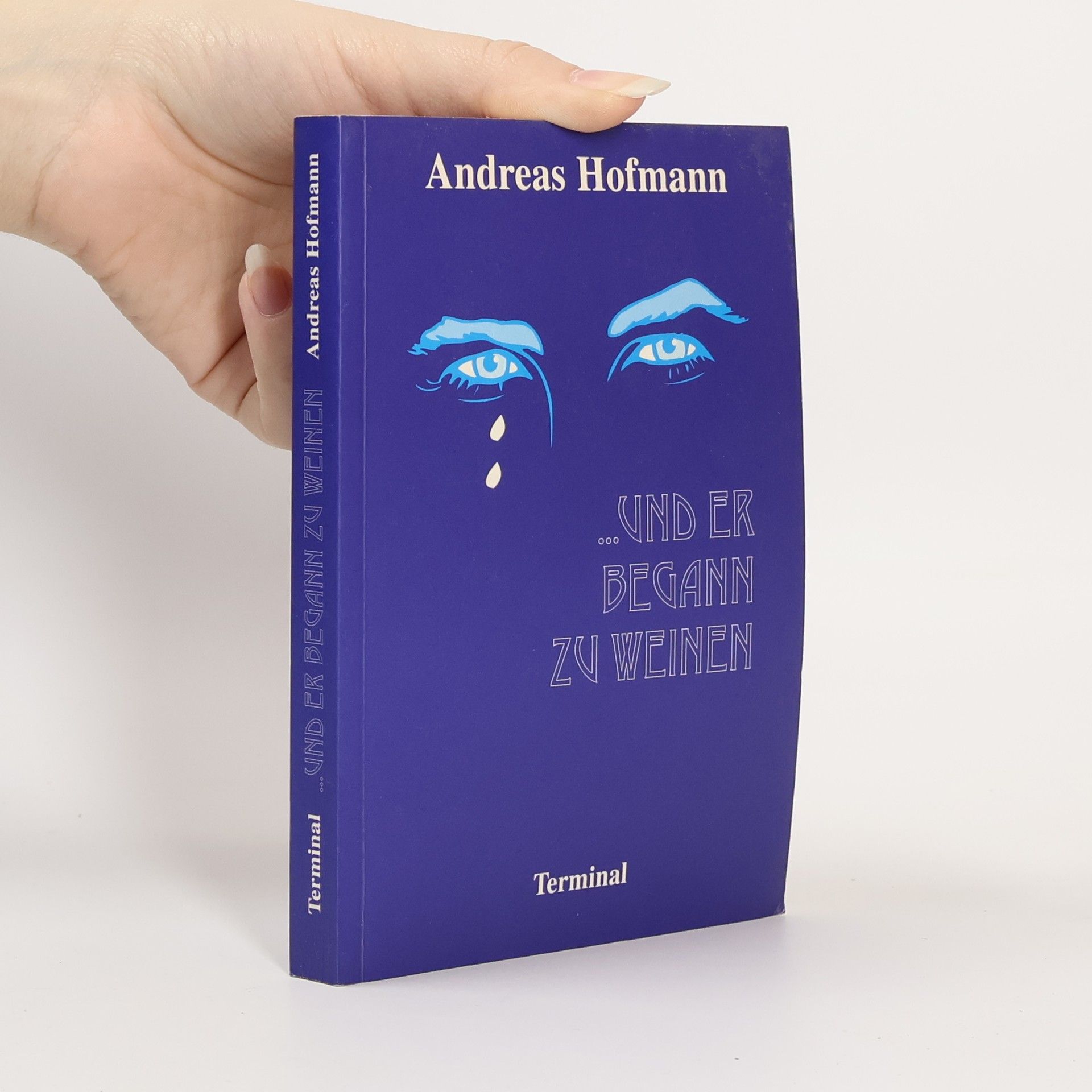 Und er begann zu weinen