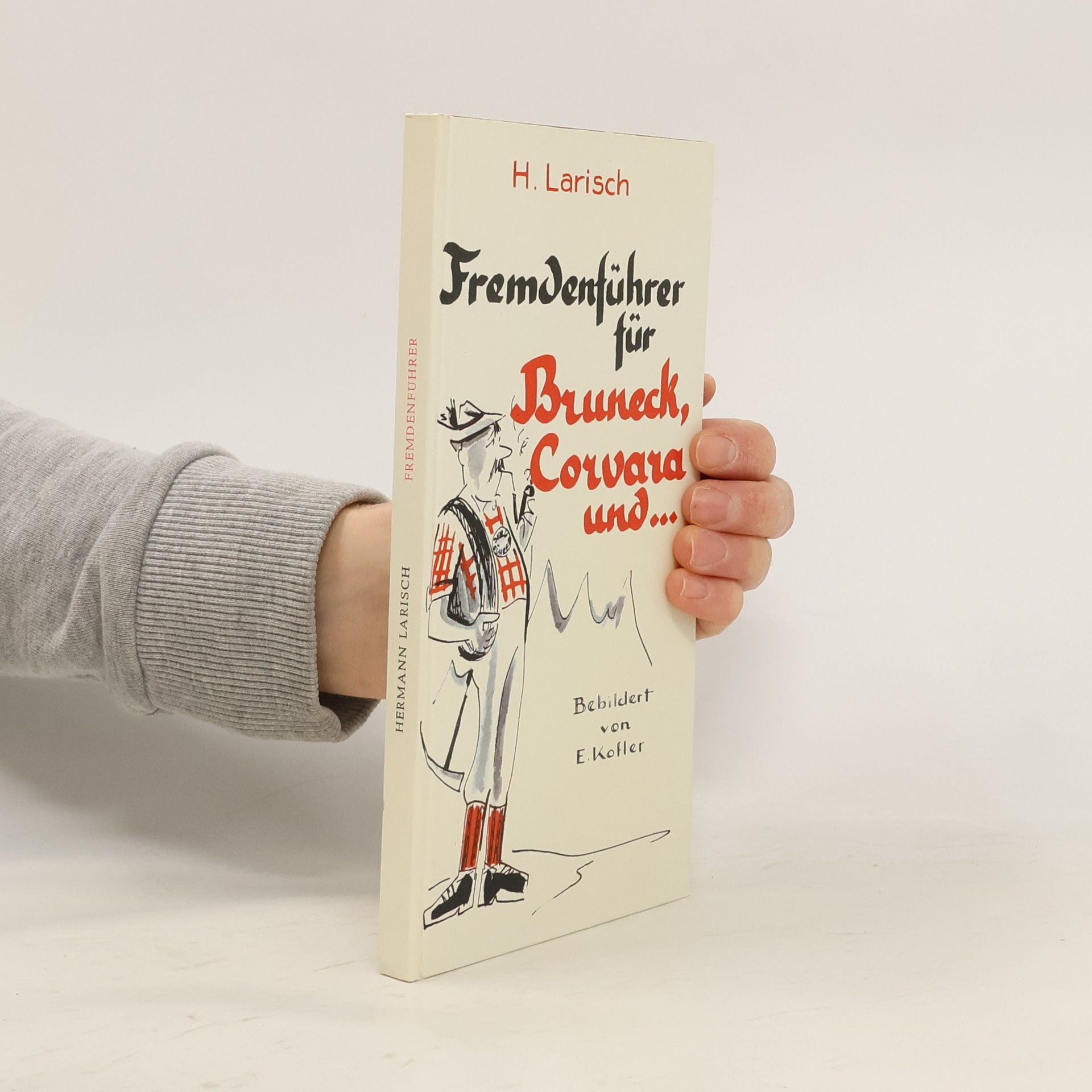 H. Larisch Fremdenführer für Bruneck, Corvara und...
