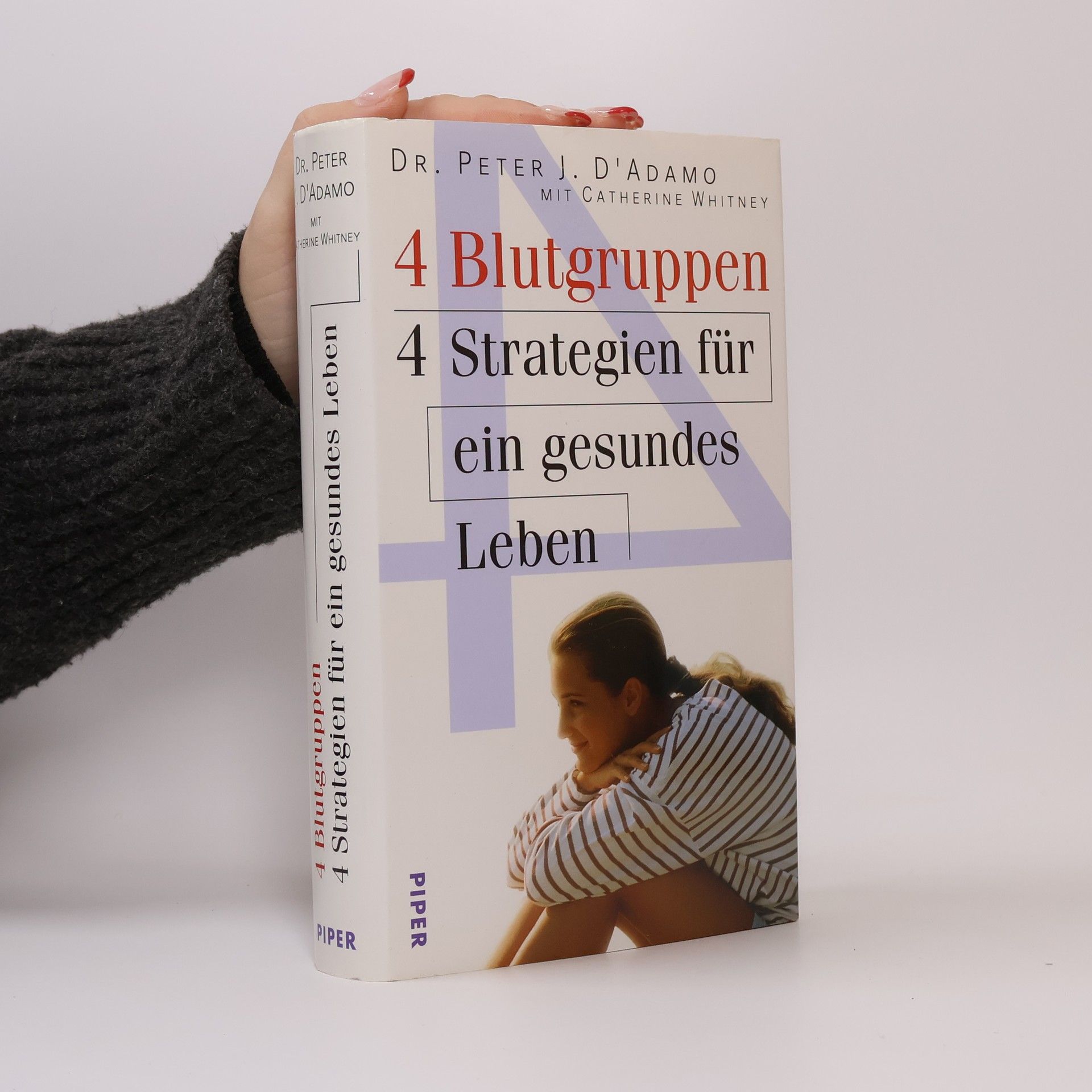 Peter J. D'Adamo 4 Blutgruppen - 4 Strategien für ein gesundes Leben ; mit 84 Tabellen