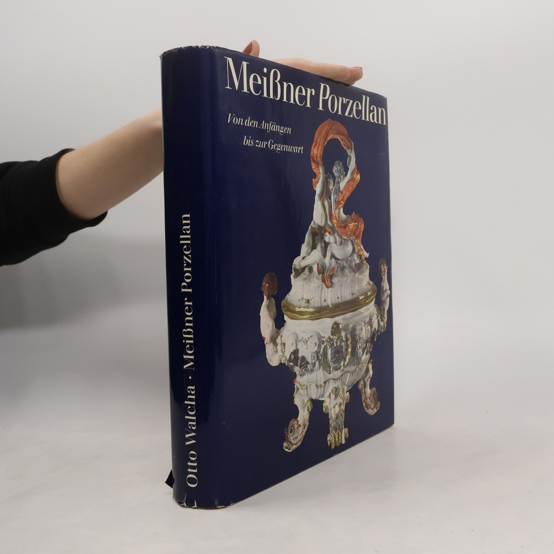 Meissner Porzellan: von den Anfängen bis zur Gegenwart