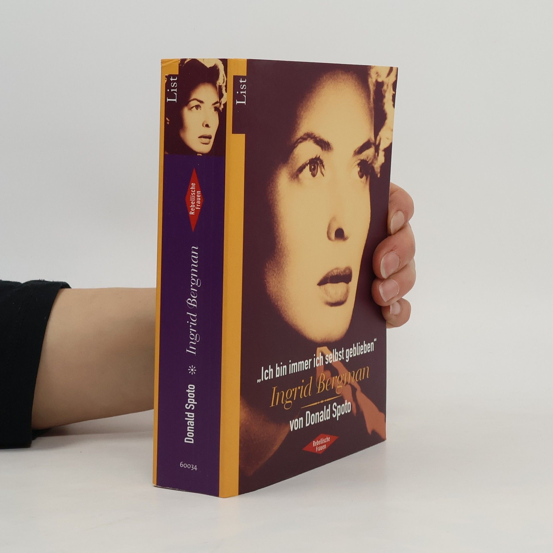 Donald Spoto „Ich bin immer ich selbst geblieben“ – Ingrid Bergman