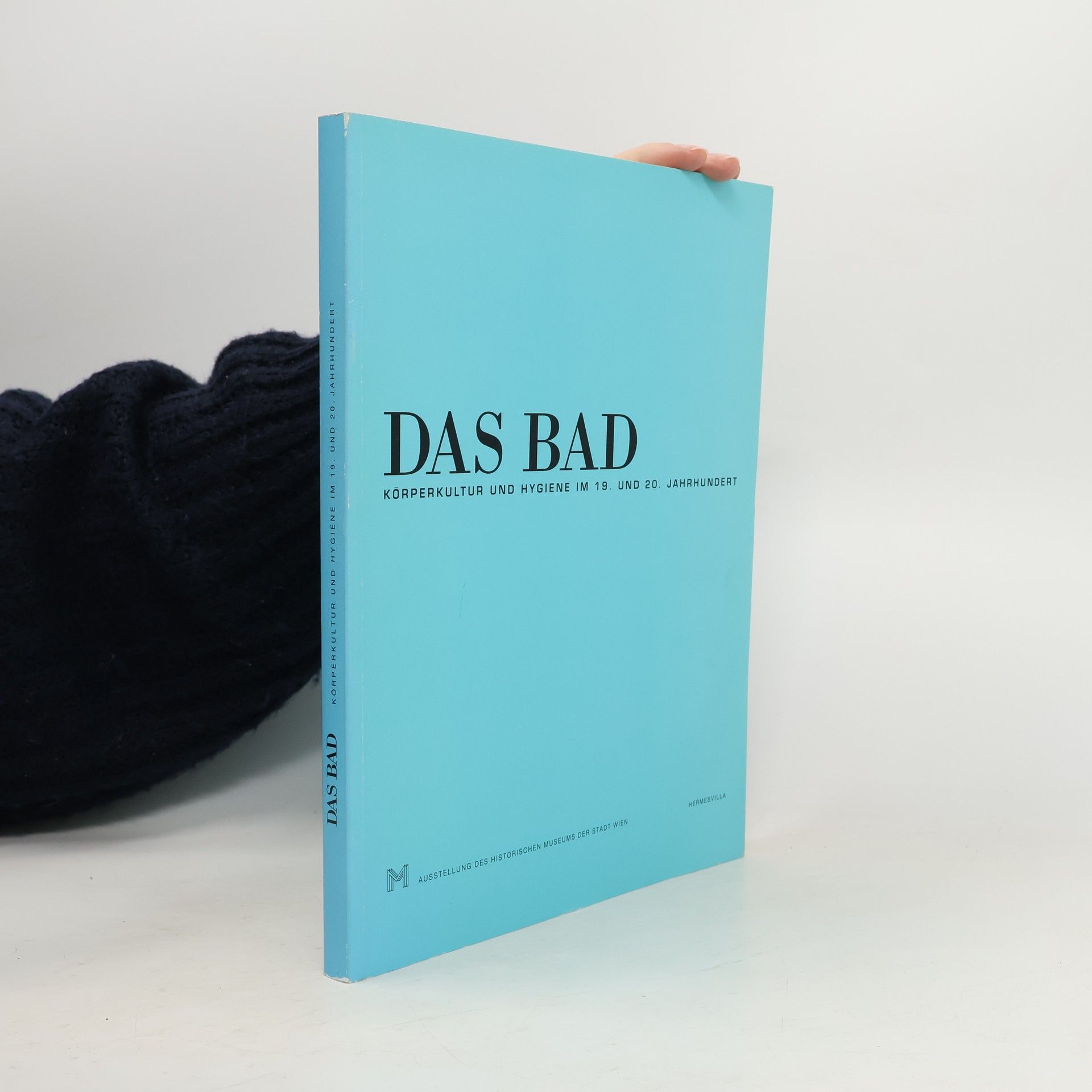 Autorenkollektiv Das Bad. Körperkultur und Hygiene im 19. und 20. Jahrhundert