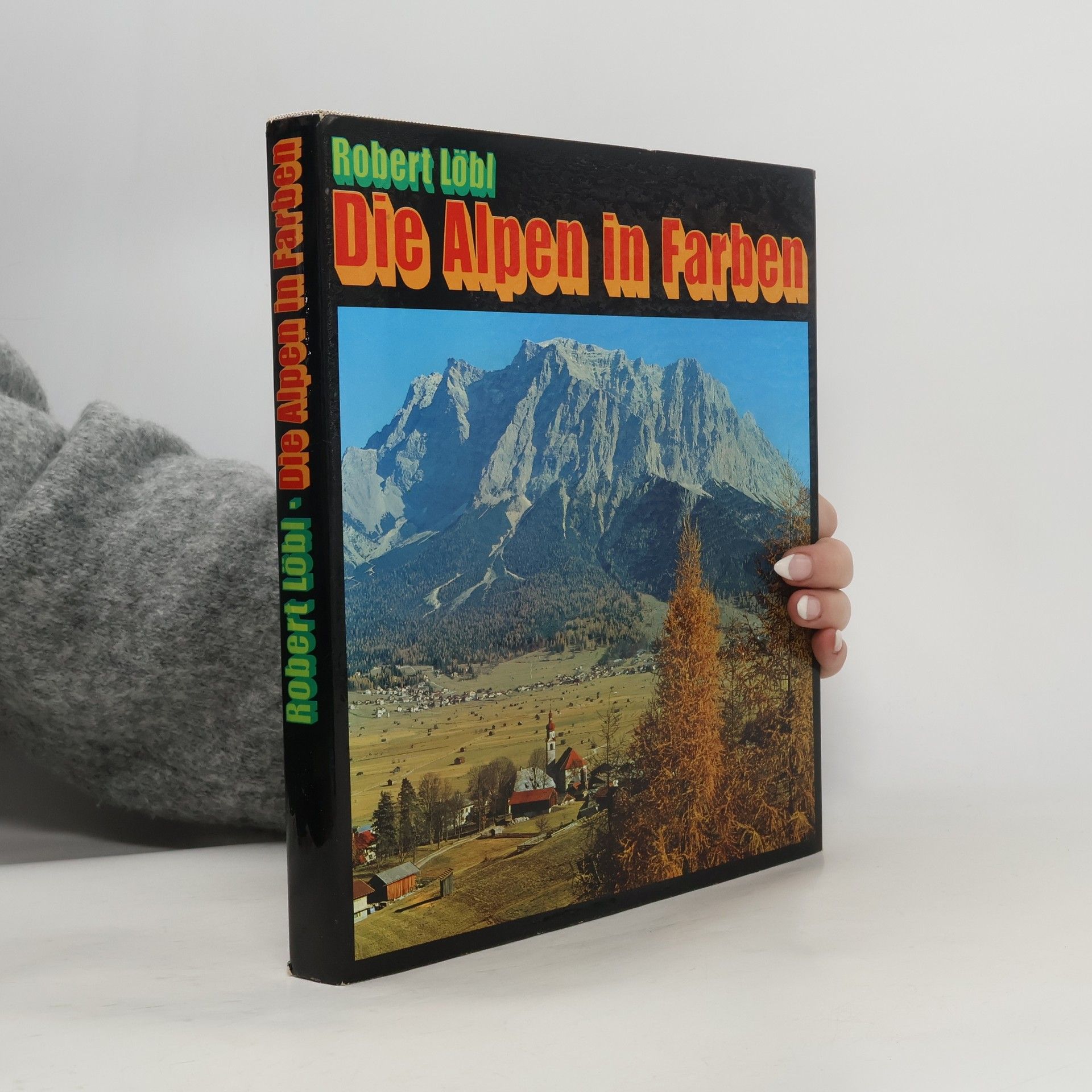 Robert Löbl Die Alpen in Farben