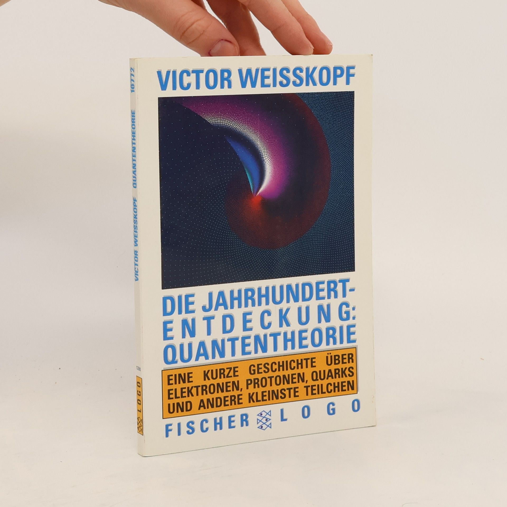 Victor Frederick Weisskopf Die Jahrhundertentdeckung: Quantentheorie