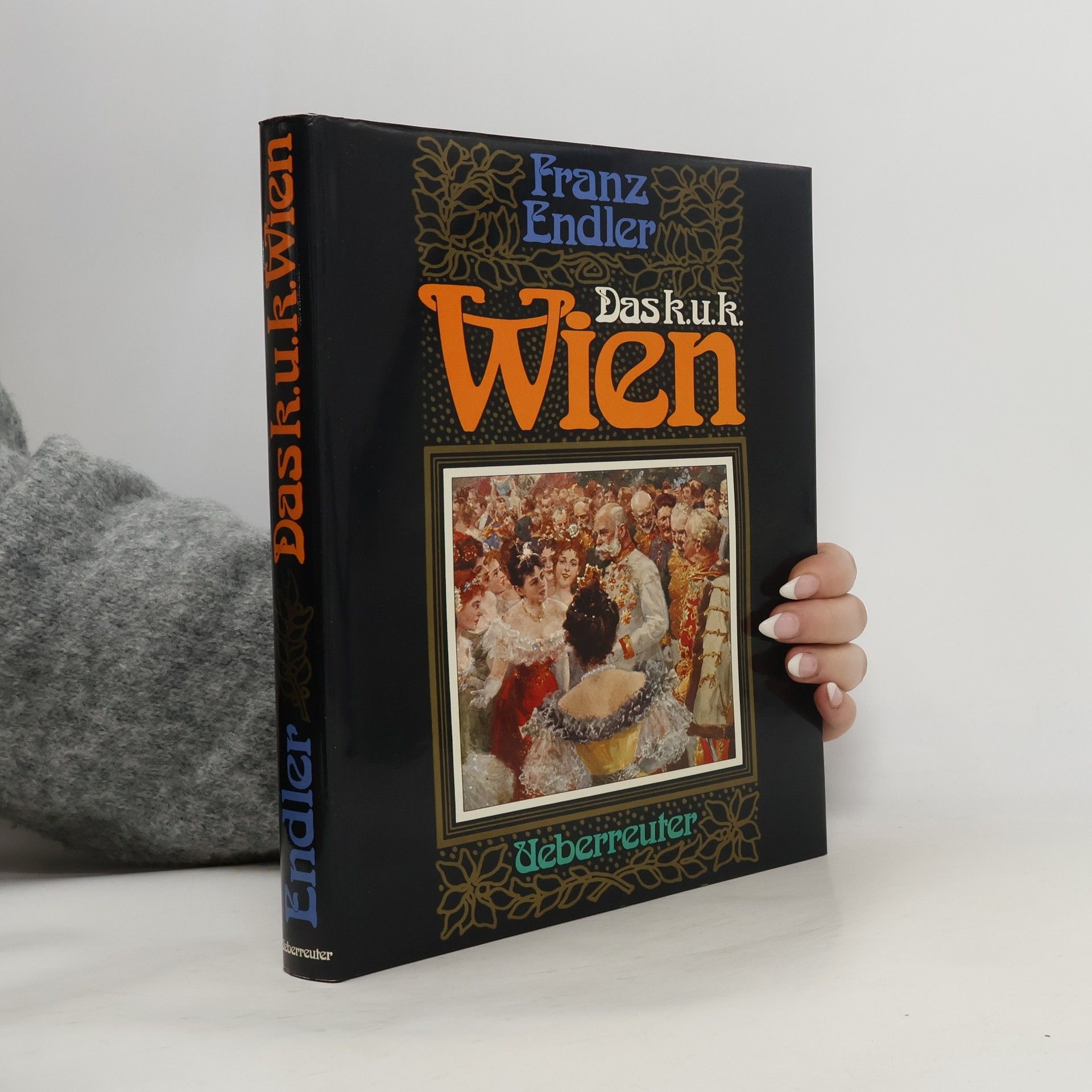 Franz Endler Das k.u.k. Wien