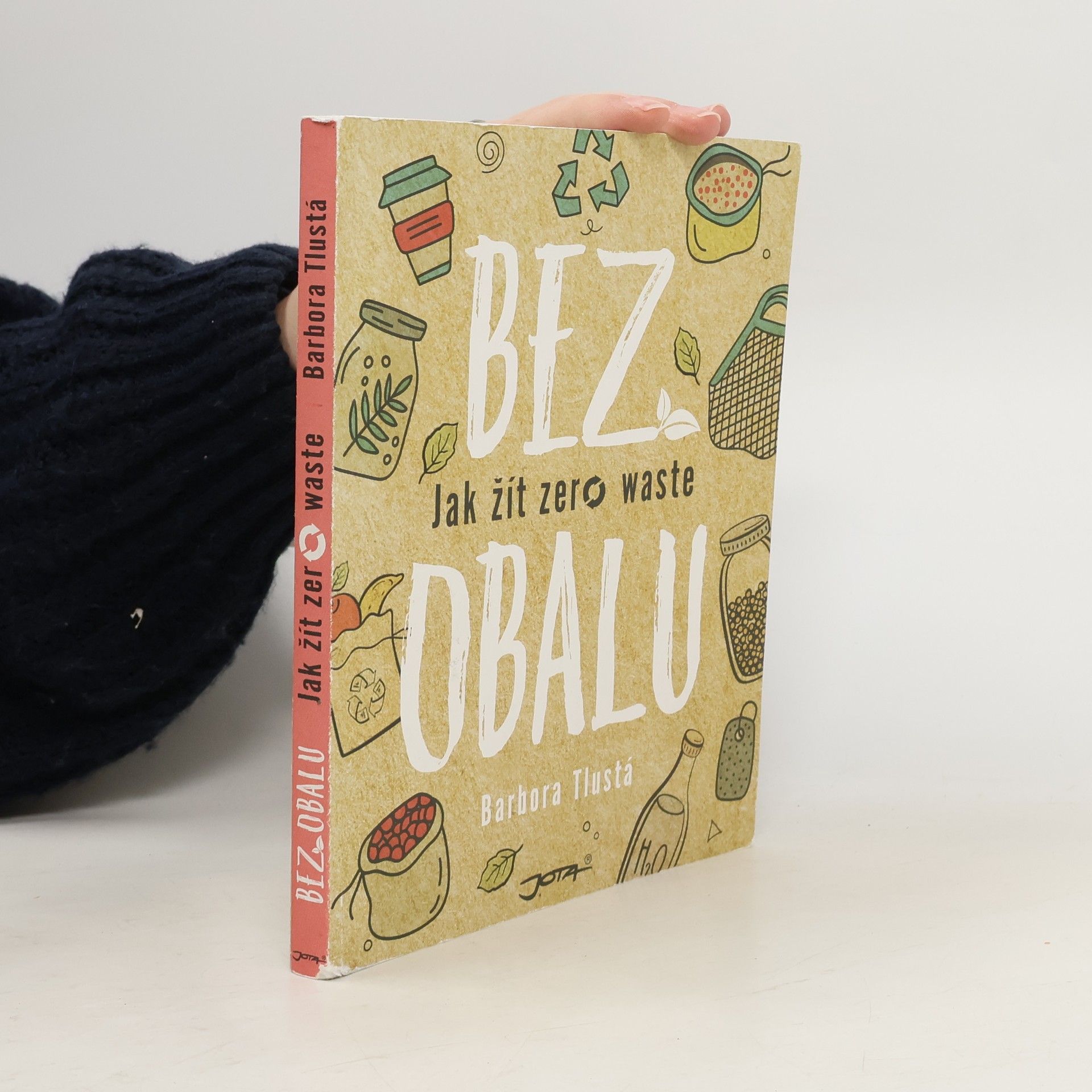 Barbora Tlustá Bez obalu. Jak žít zero waste