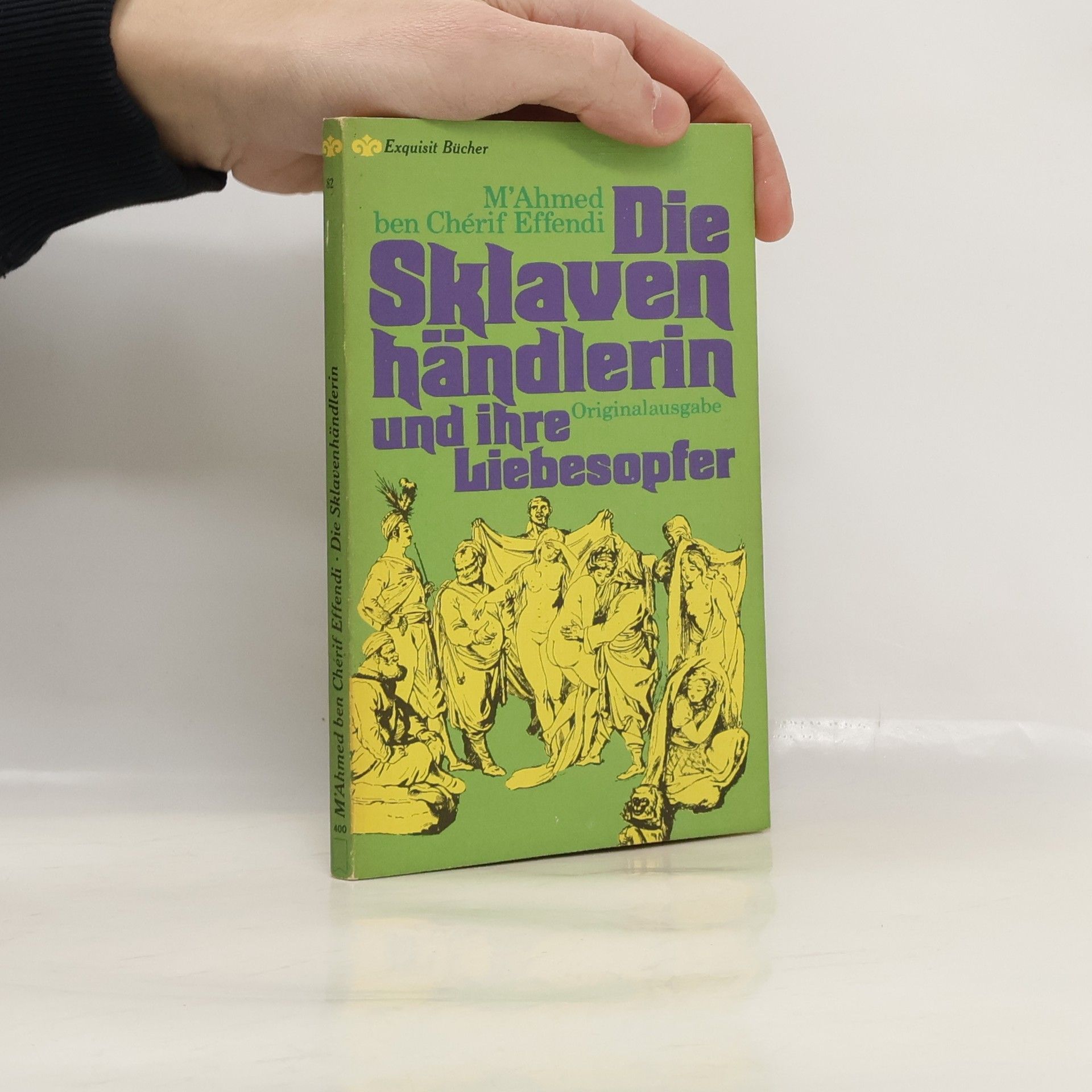 M'Ahmed ben Chérif Effendi Die Sklavenhändlerin und ihre Liebesopfer Originalausgabe