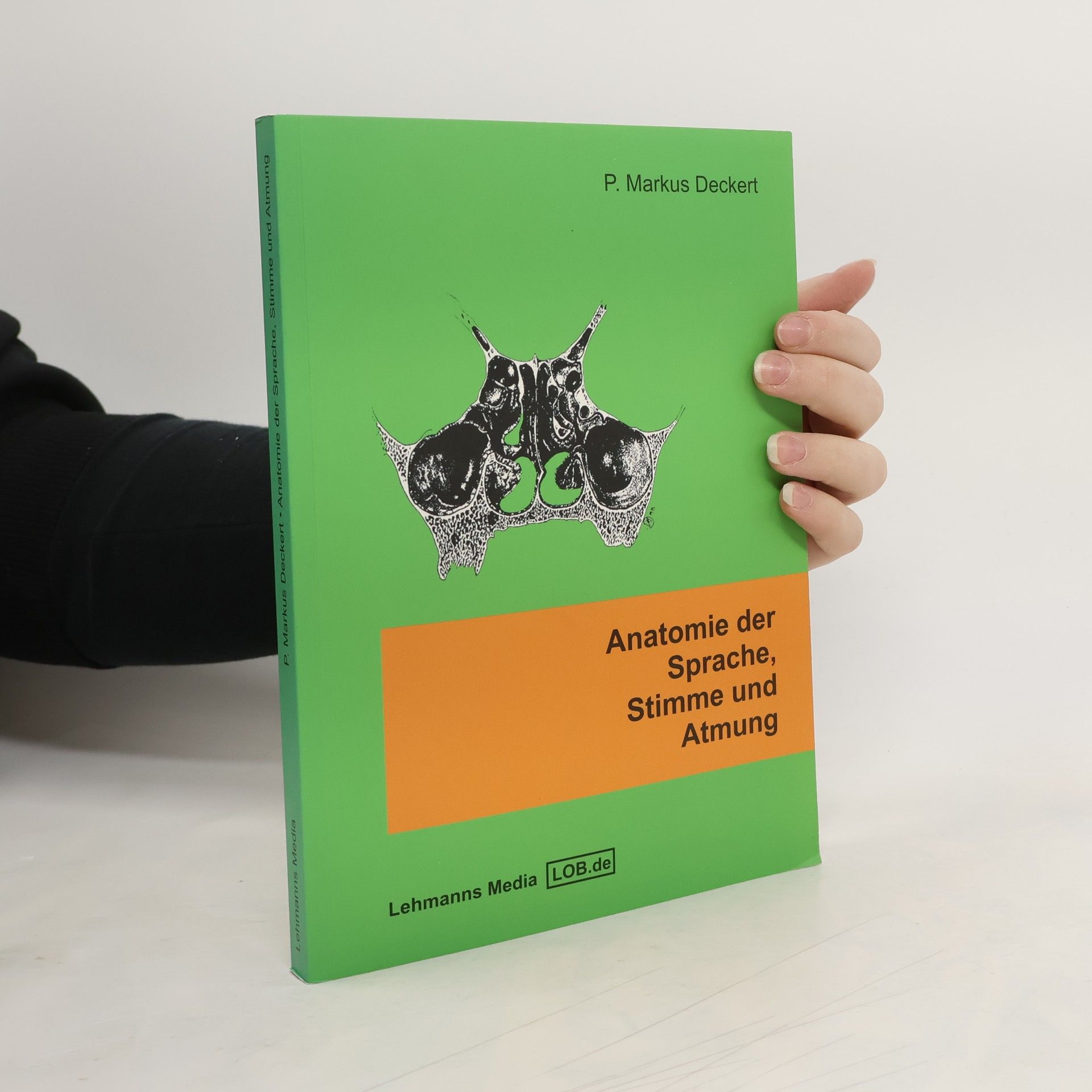 P. Markus Deckert Anatomie der Sprache, Stimme und Atmung