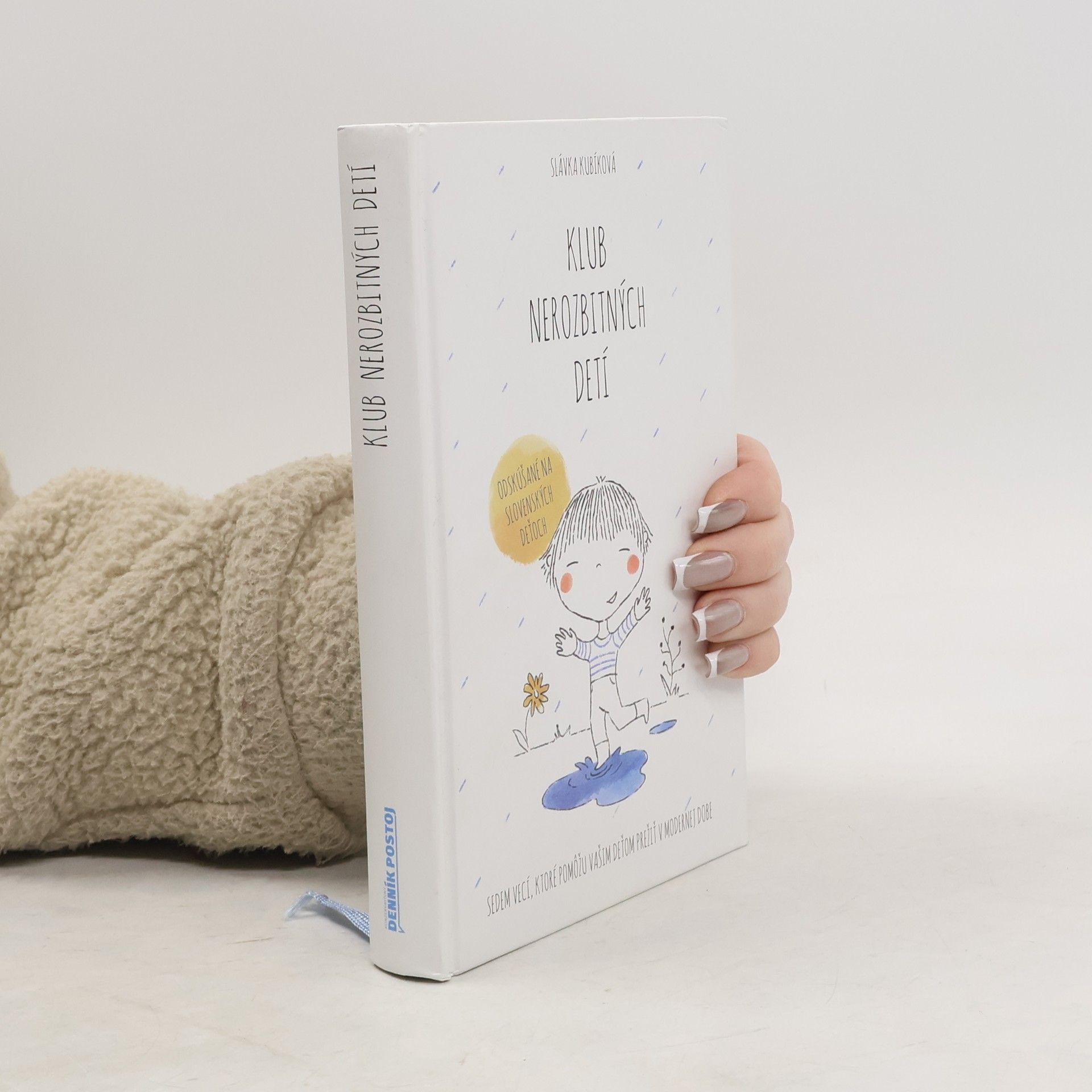 Slávka Kubíková Klub nerozbitných detí. Sedem vecí, ktoré pomôžu vašim deťom prežiť v modernej dobe