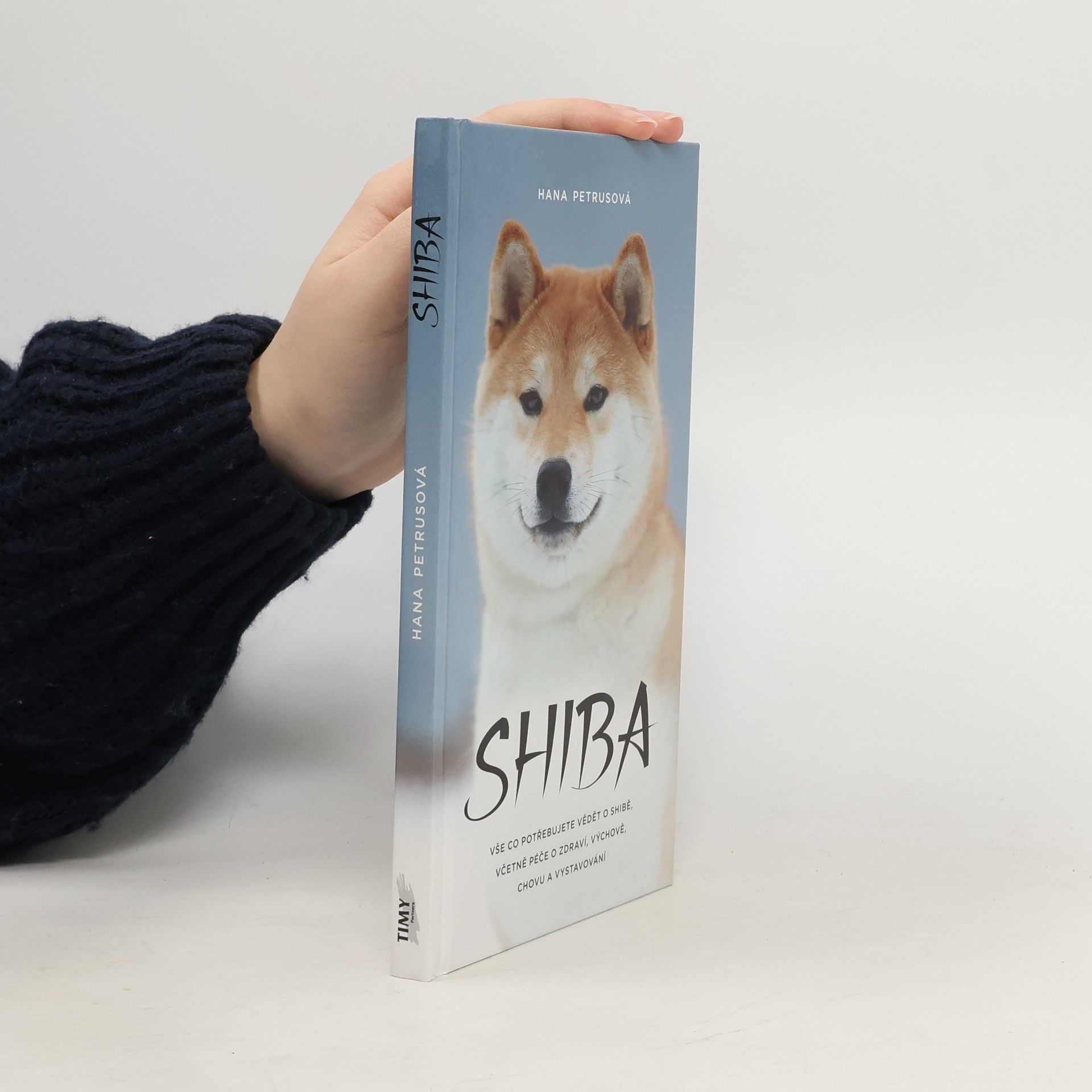Hana Petrusová Shiba - Vše co potřebujete vědět o Shibě, včetně péče o zdraví, výchově, chovu a vystavování
